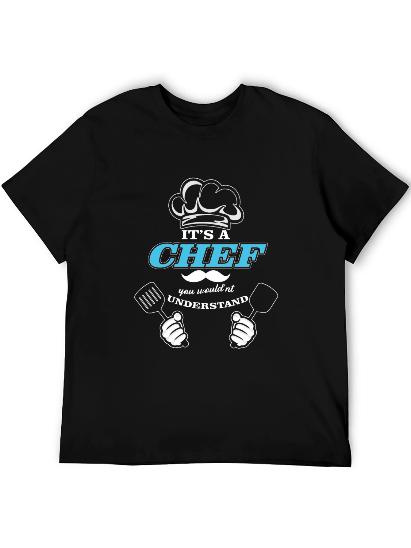 Its a Chef T-Shirt Funny Culinary Design