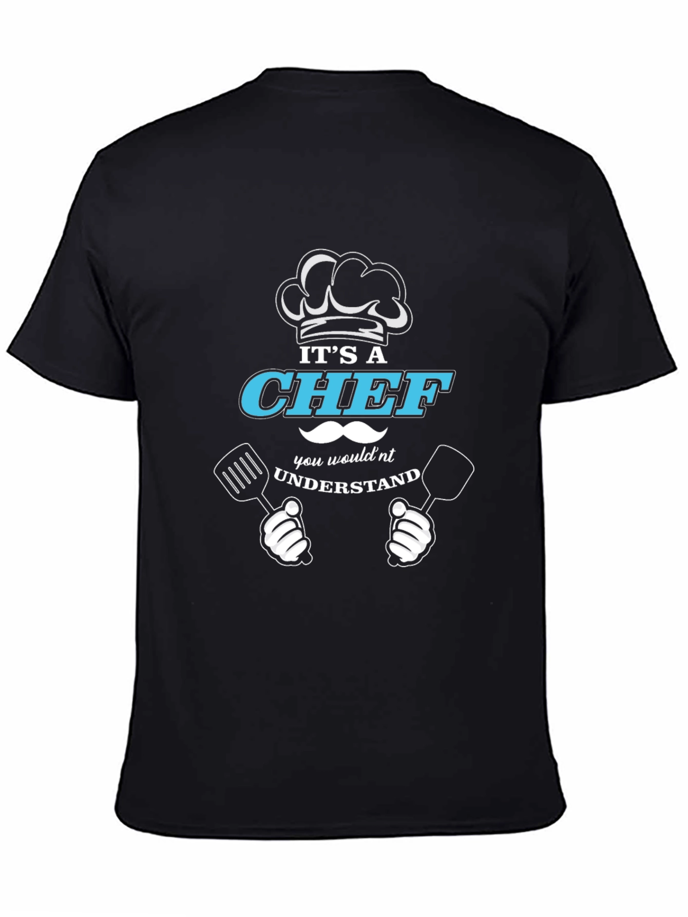 Its a Chef T-Shirt Funny Culinary Design