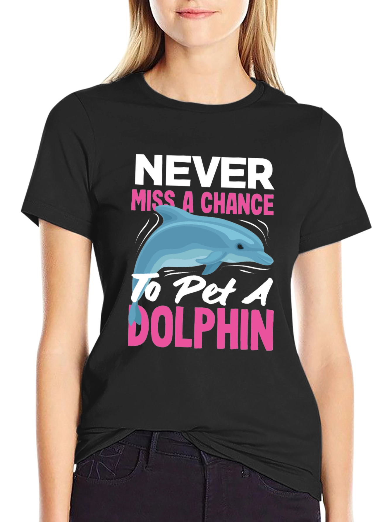 Never Miss a Chance to Pet a Dolphin T-Shirt