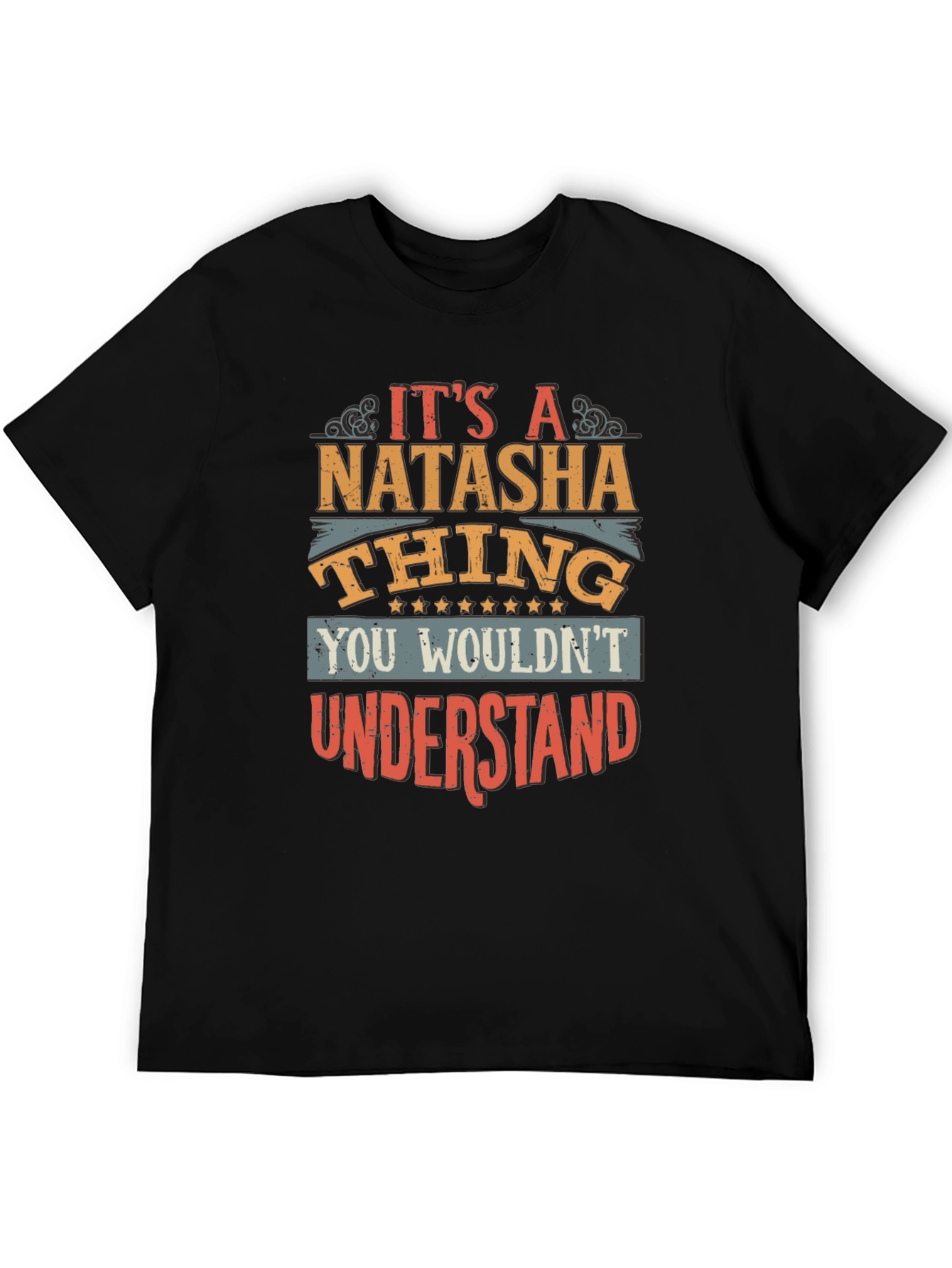 Natasha Thing T-Shirt - You Wouldnt Understand!