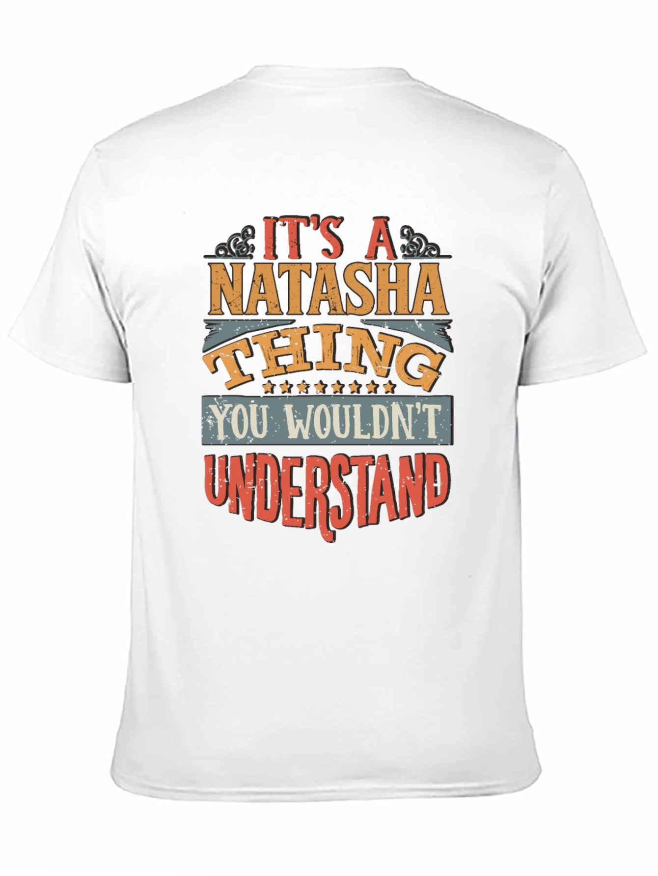 Natasha Thing T-Shirt - You Wouldnt Understand!