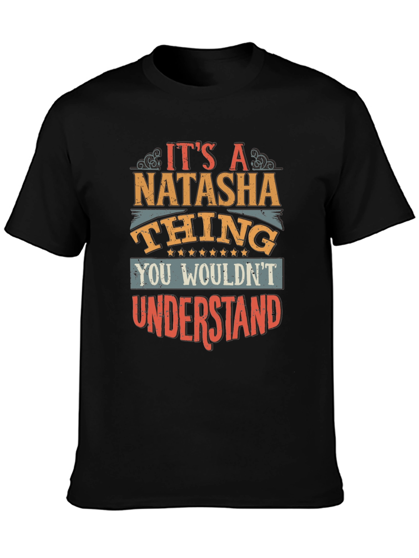 Natasha Thing T-Shirt - You Wouldnt Understand!