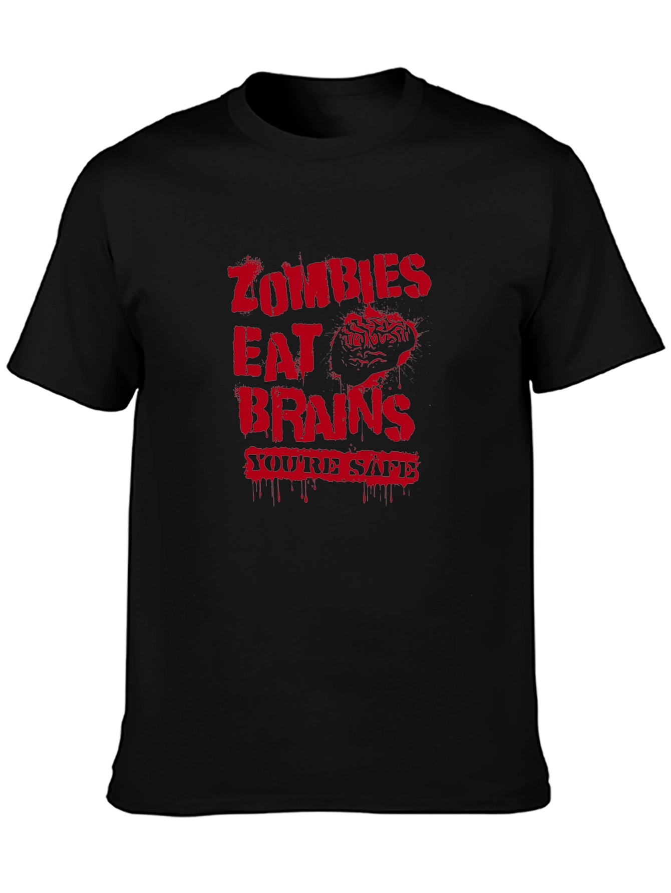 Zombies Eat Brains Graphic T-Shirt - Youre Safe!