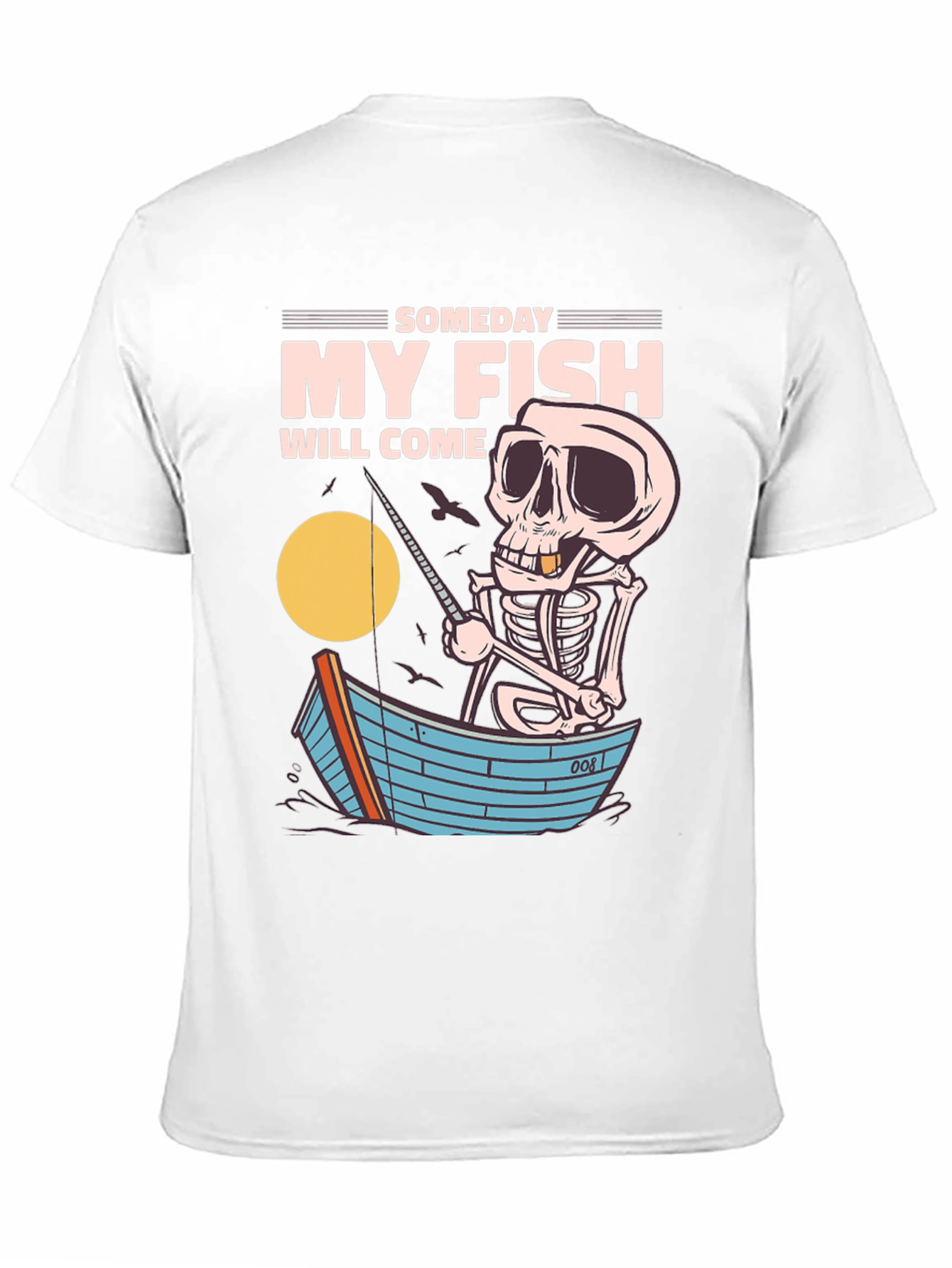 Someday My Fish Will Come T-Shirt