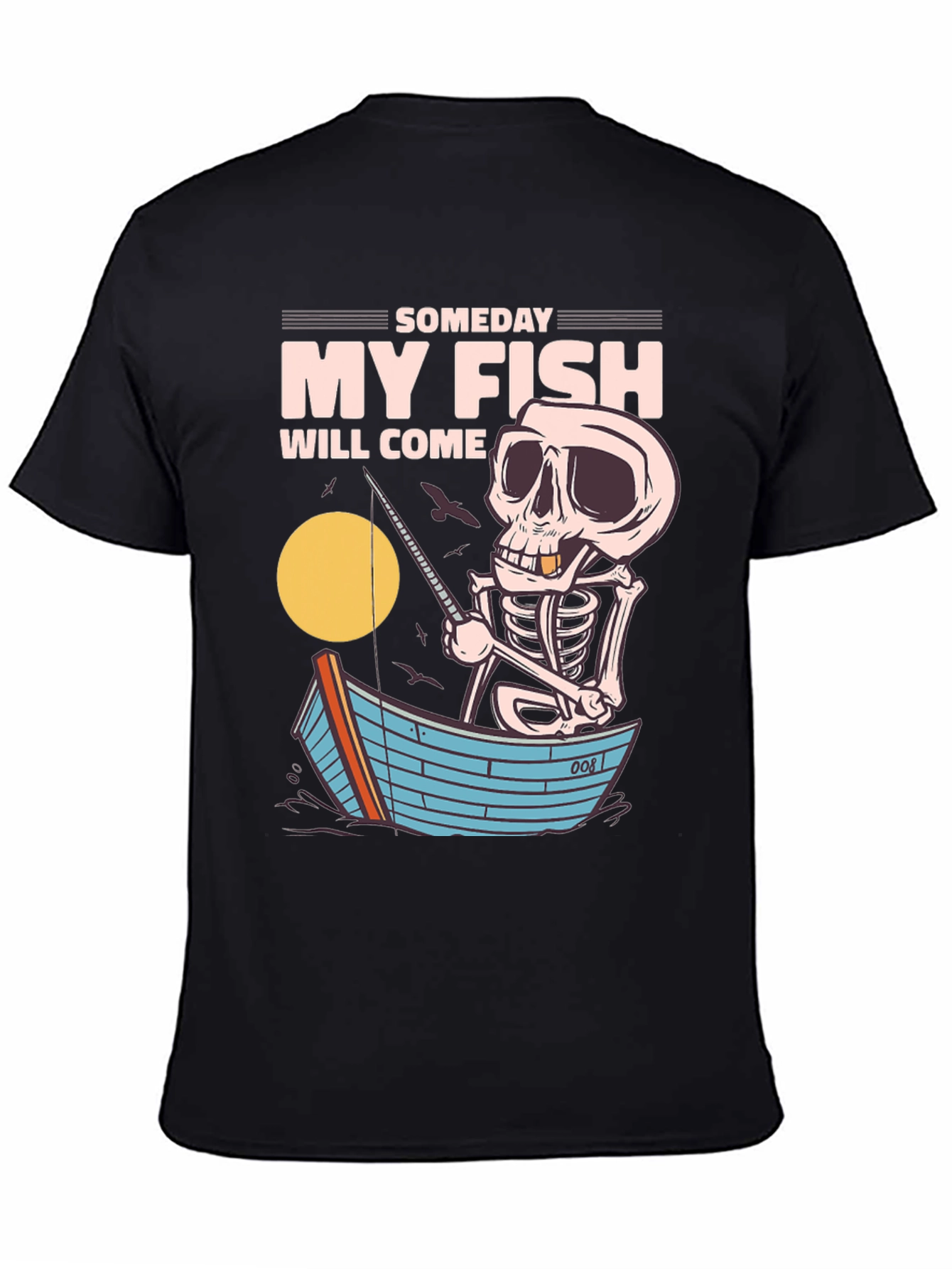 Someday My Fish Will Come T-Shirt