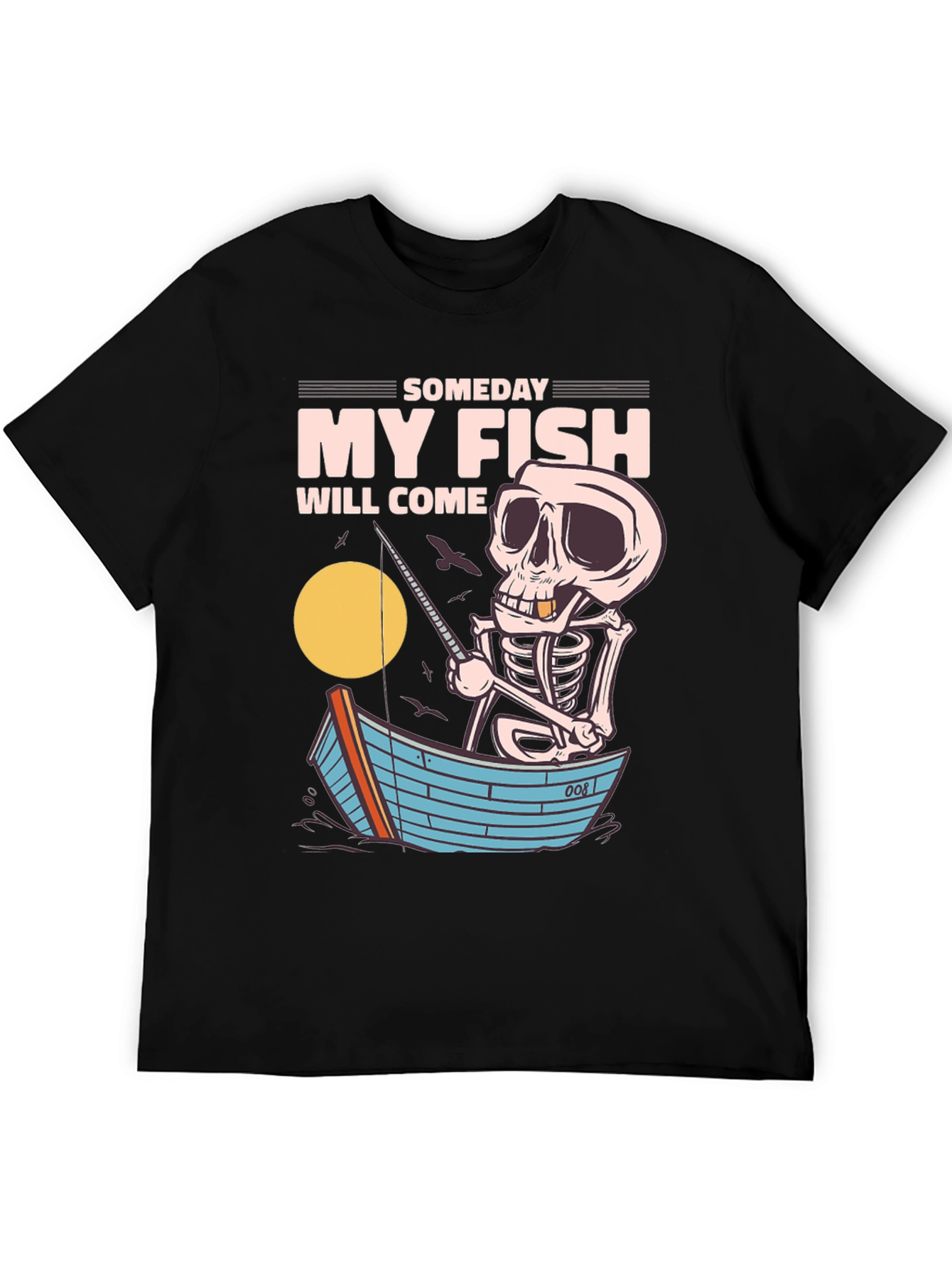 Someday My Fish Will Come T-Shirt
