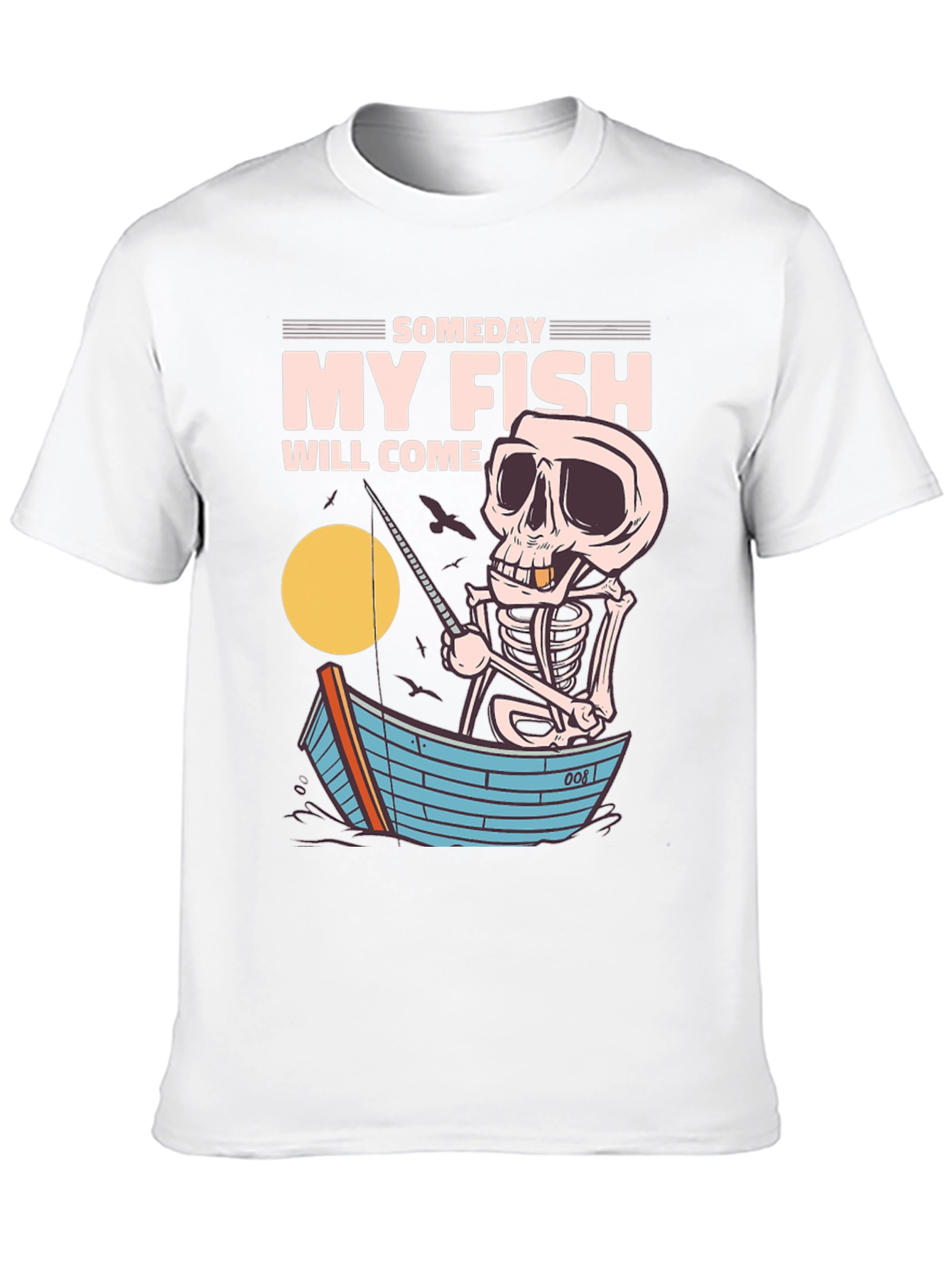 Someday My Fish Will Come T-Shirt