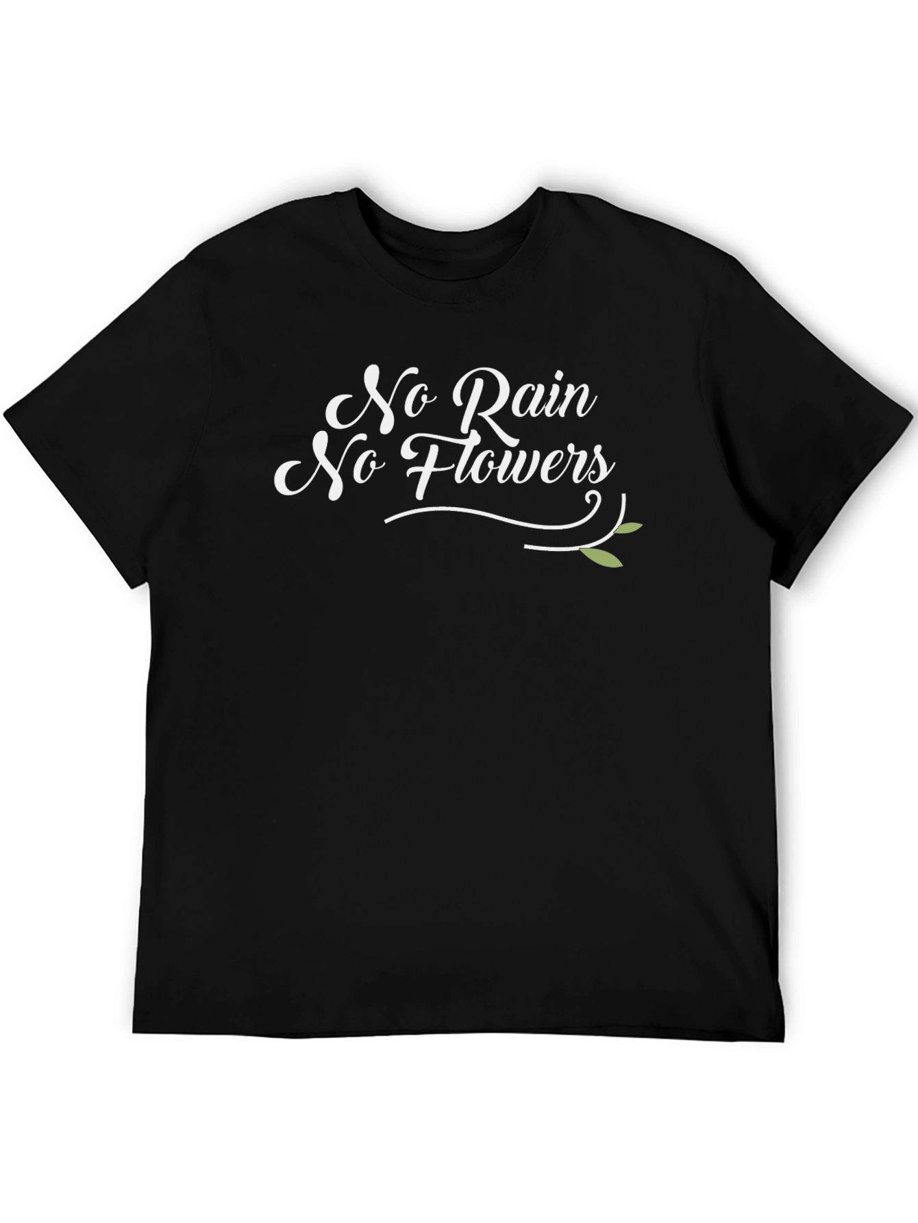 No Rain No Flowers T-Shirt