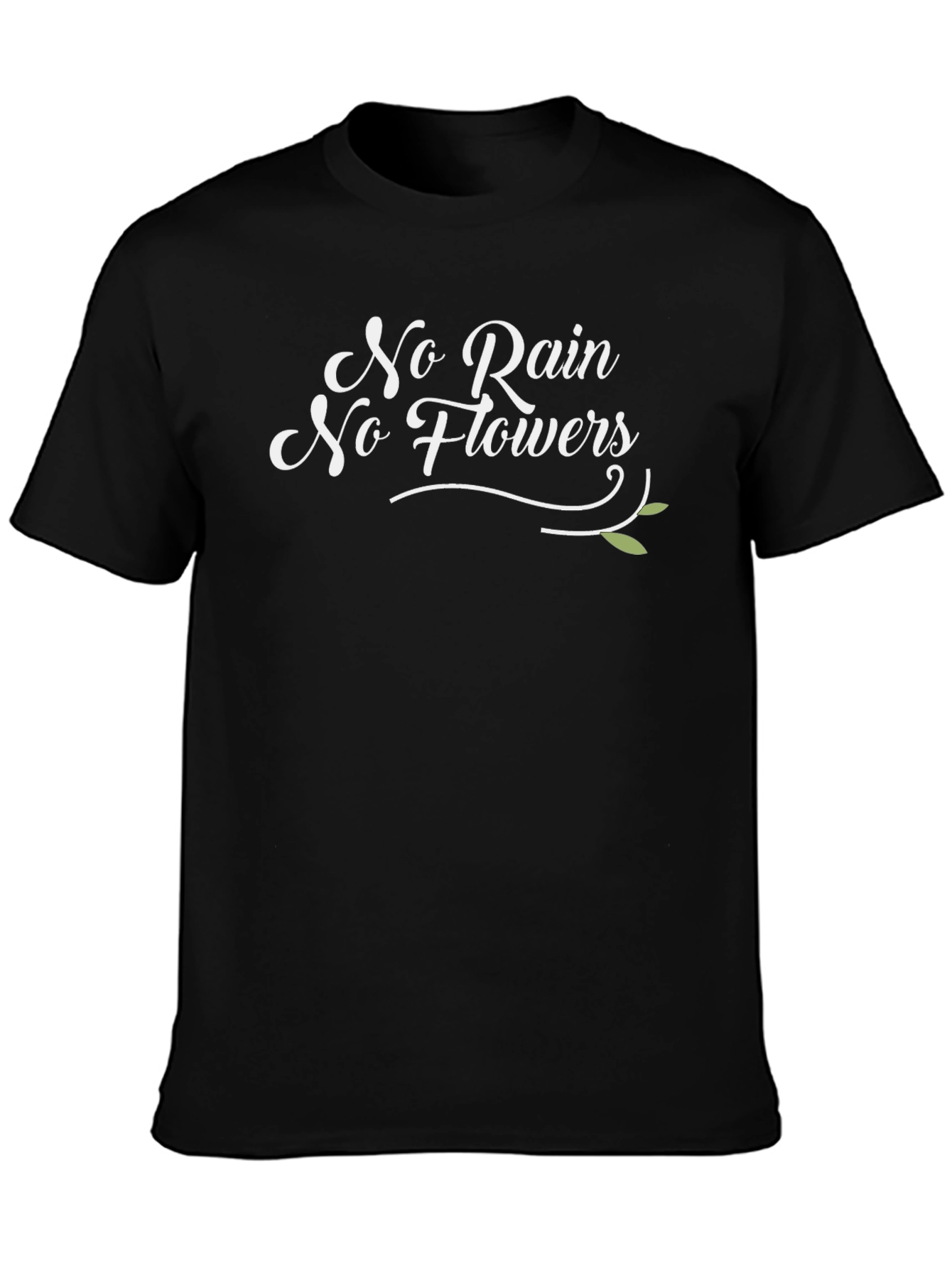 No Rain No Flowers T-Shirt