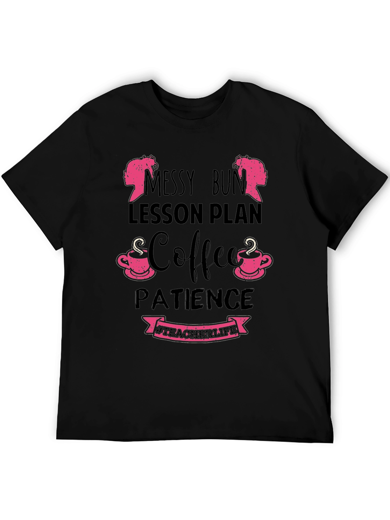 Teacher Life Messy Bun Coffee Patience T-Shirt