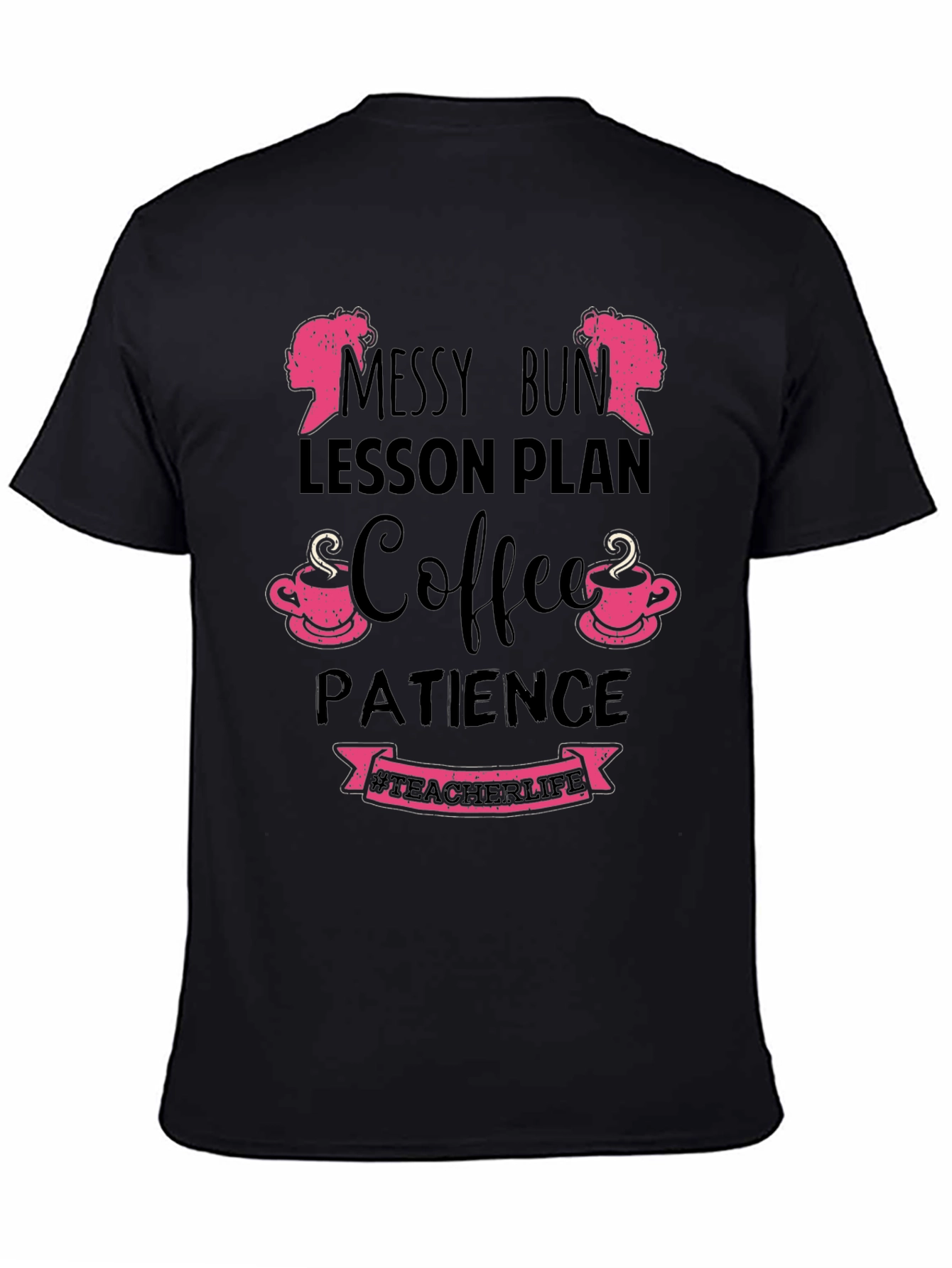 Teacher Life Messy Bun Coffee Patience T-Shirt