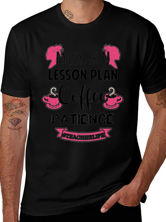 Teacher Life Messy Bun Coffee Patience T-Shirt