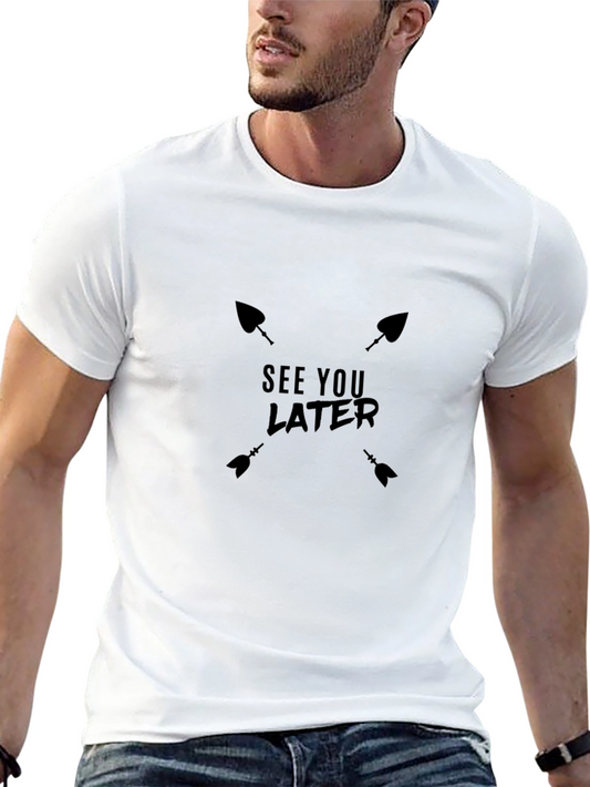 See You Later Graphic Tee - Casual Crew Neck T-Shirt