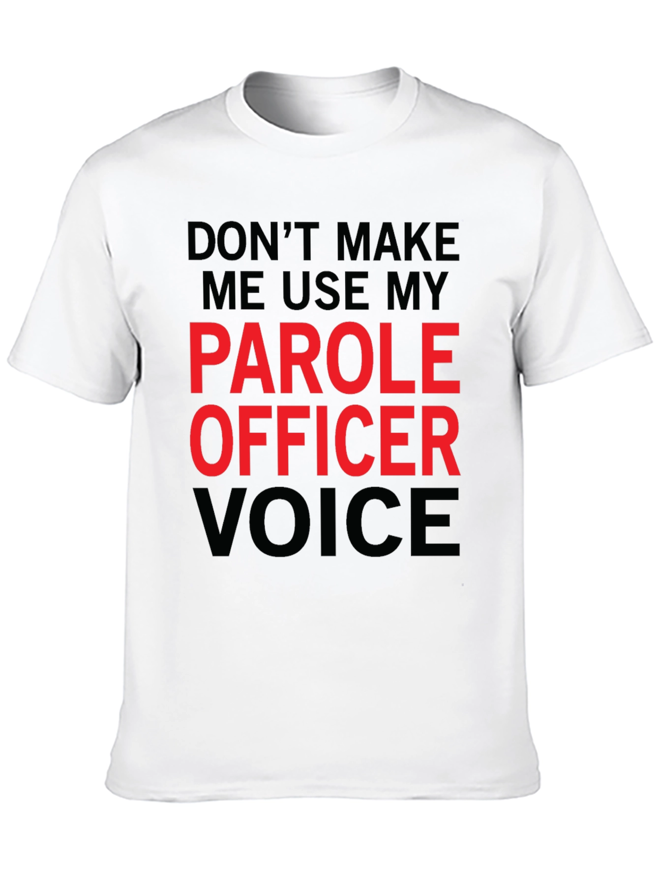 Parole Officer Voice Funny T-Shirt