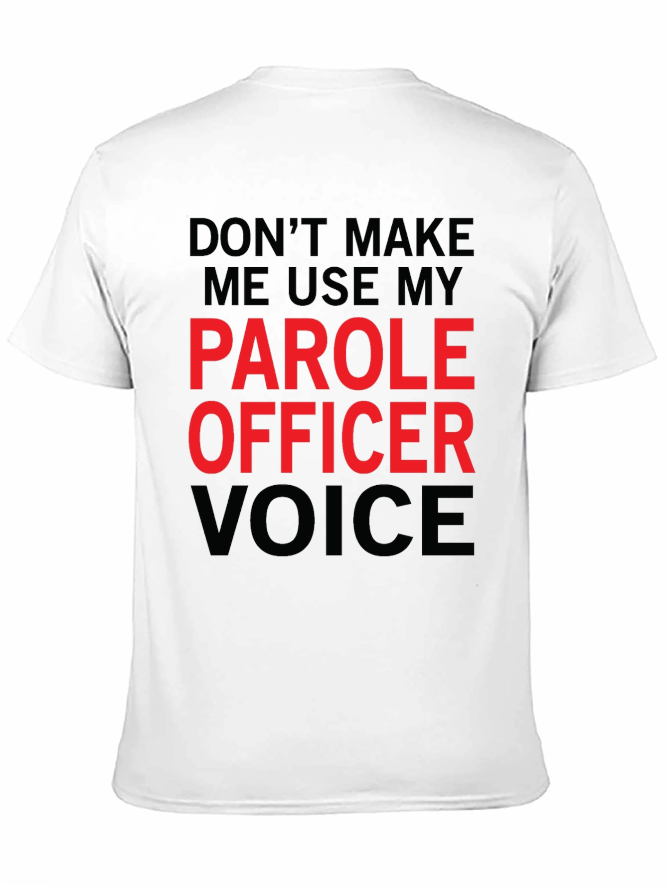 Parole Officer Voice Funny T-Shirt