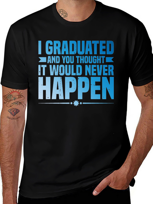 Graduated Tee - Funny Graduation T-Shirt