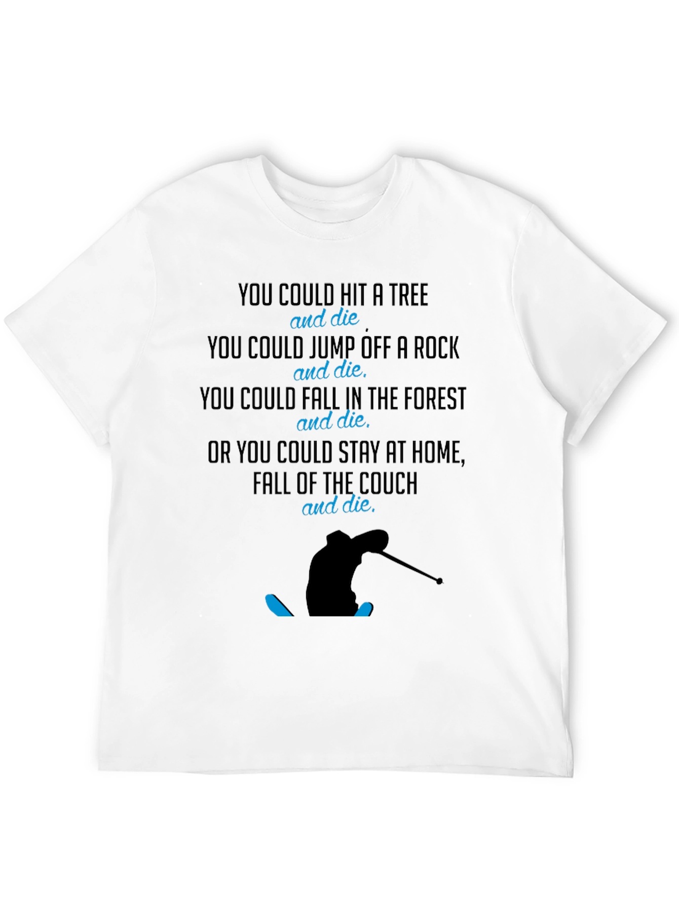 Humorous Skiing Graphic Tee
