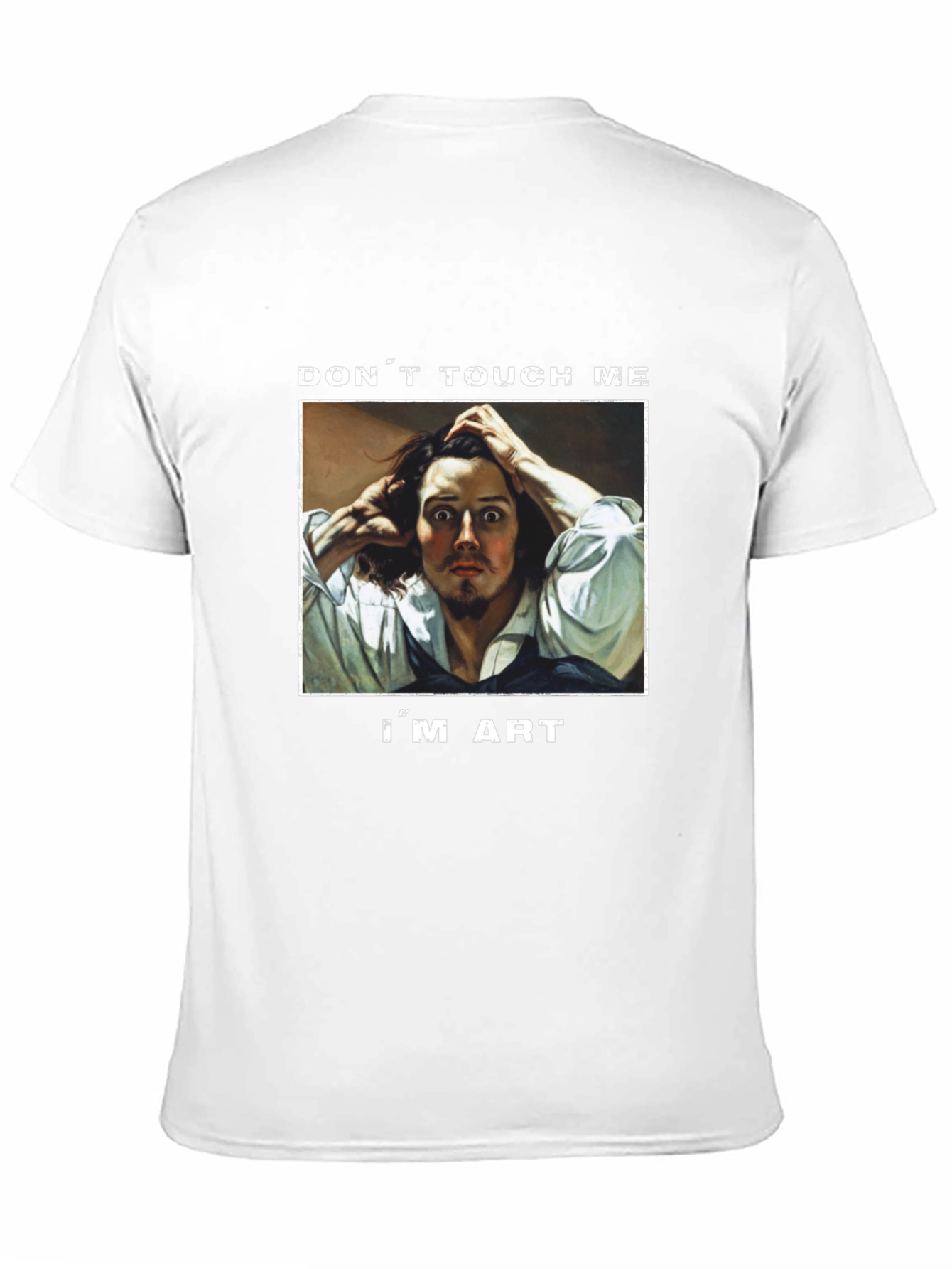 Dont Touch Me Im Art T-Shirt