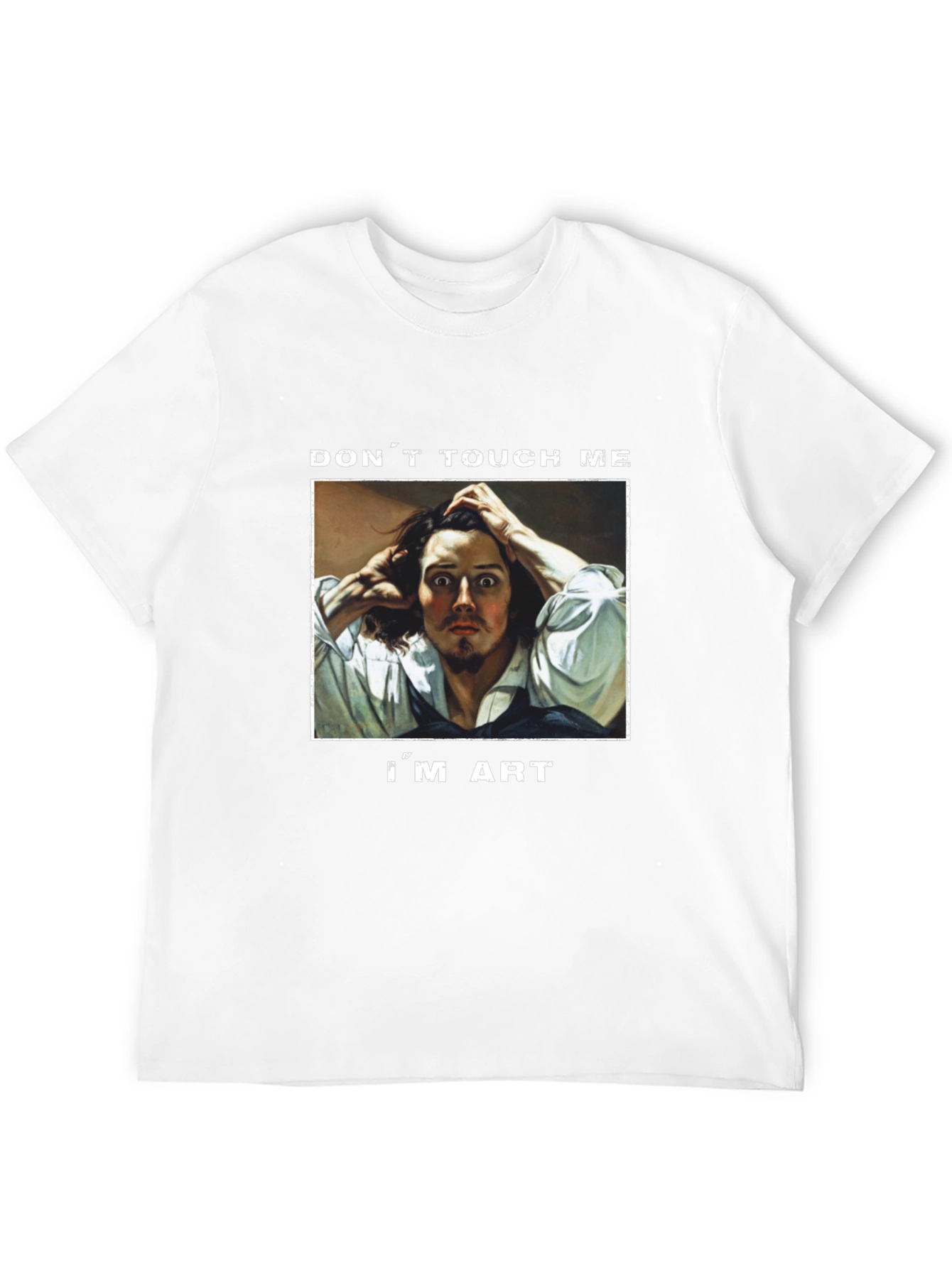 Dont Touch Me Im Art T-Shirt
