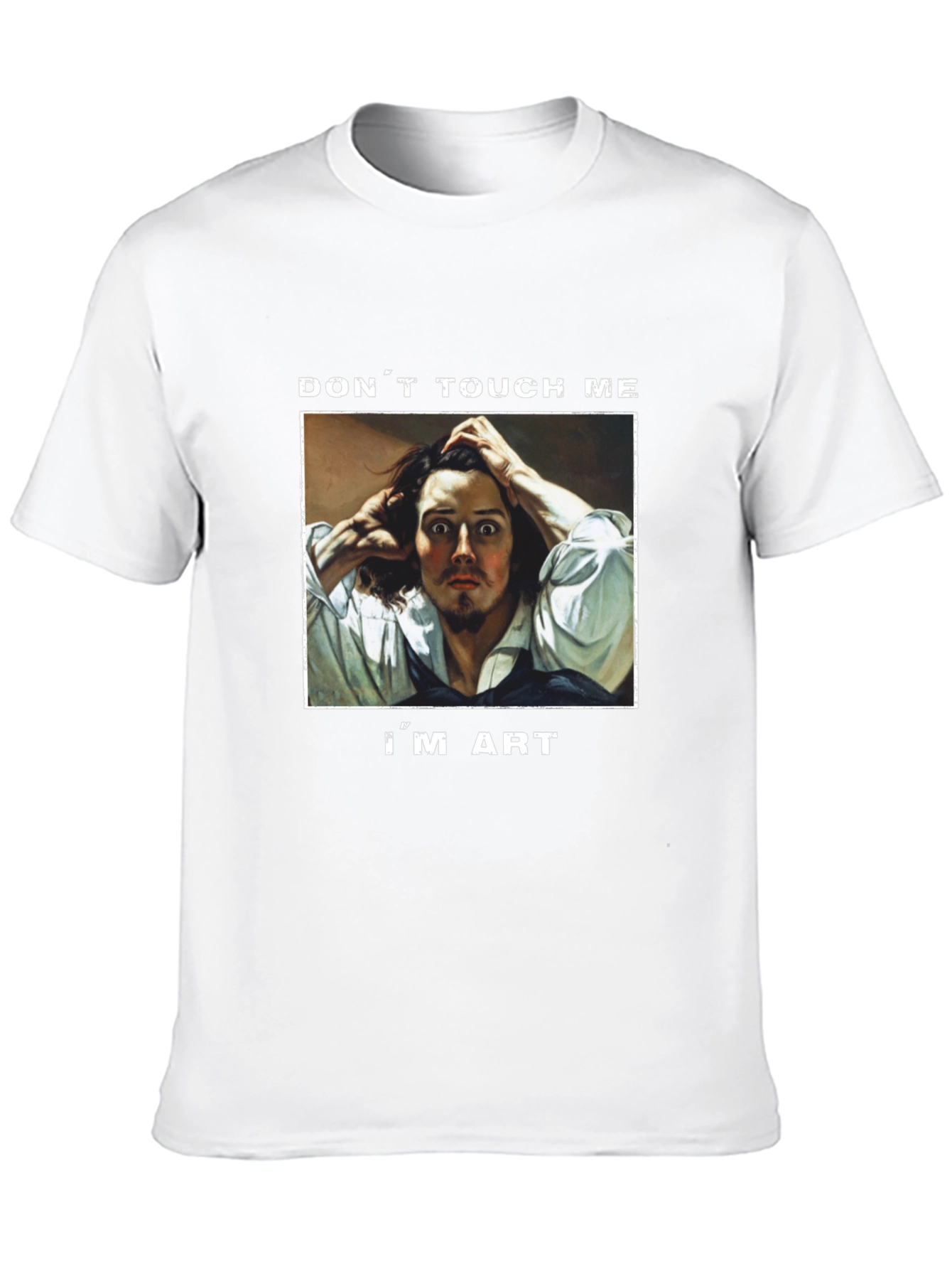 Dont Touch Me Im Art T-Shirt