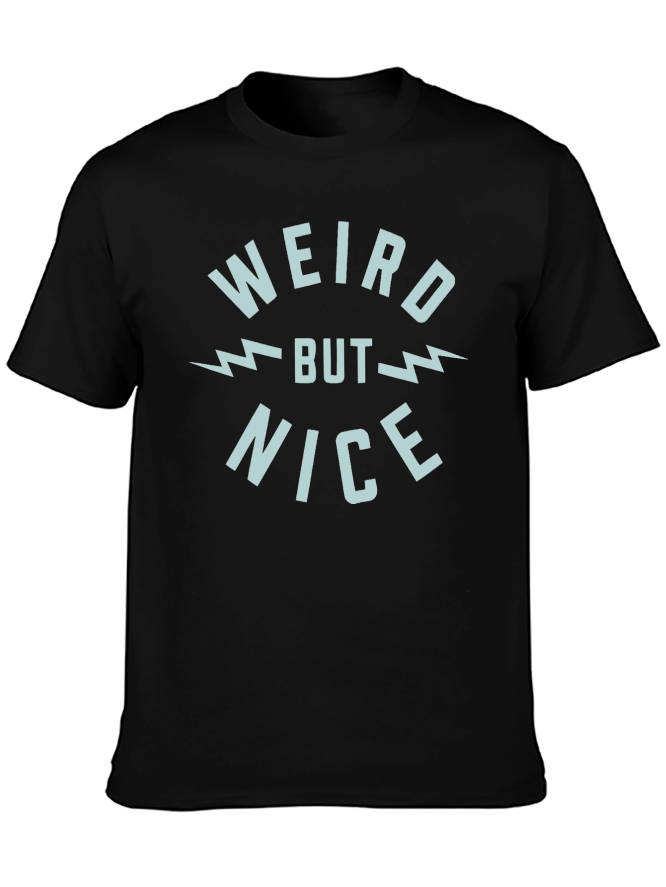 Weird But Nice Graphic T-Shirt - Soft Cotton Tee