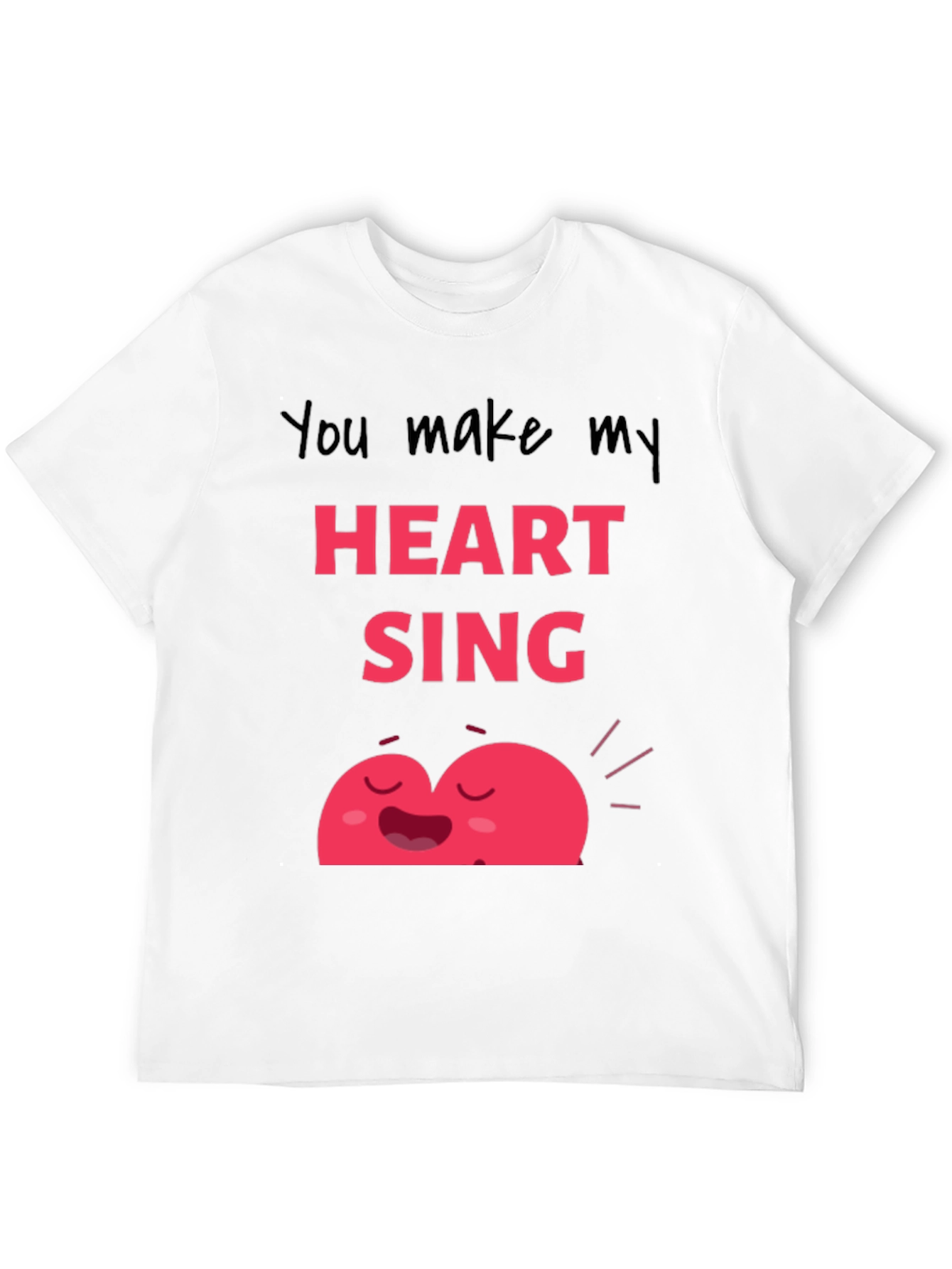 You Make My Heart Sing Graphic Tee