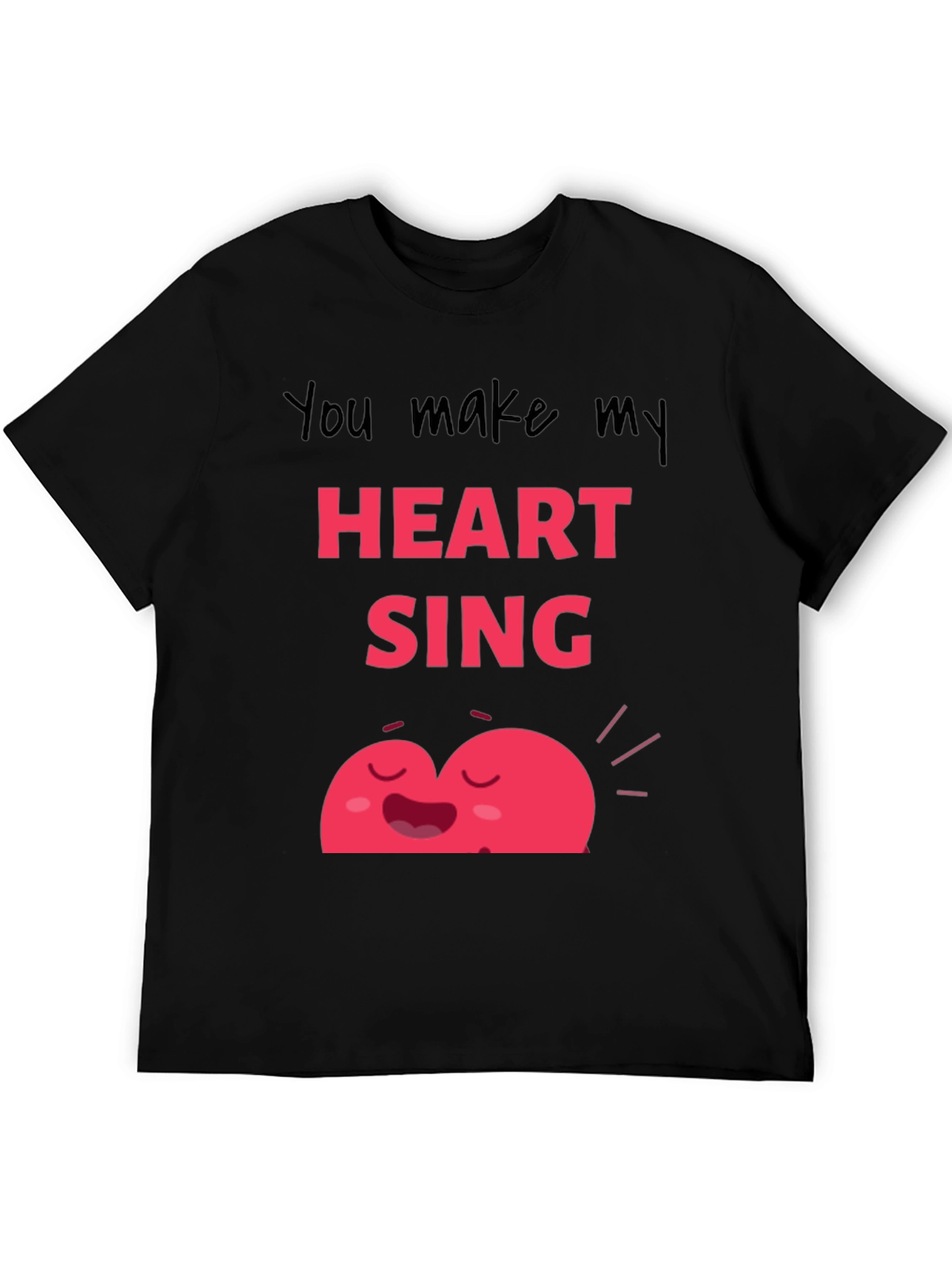 You Make My Heart Sing Graphic Tee