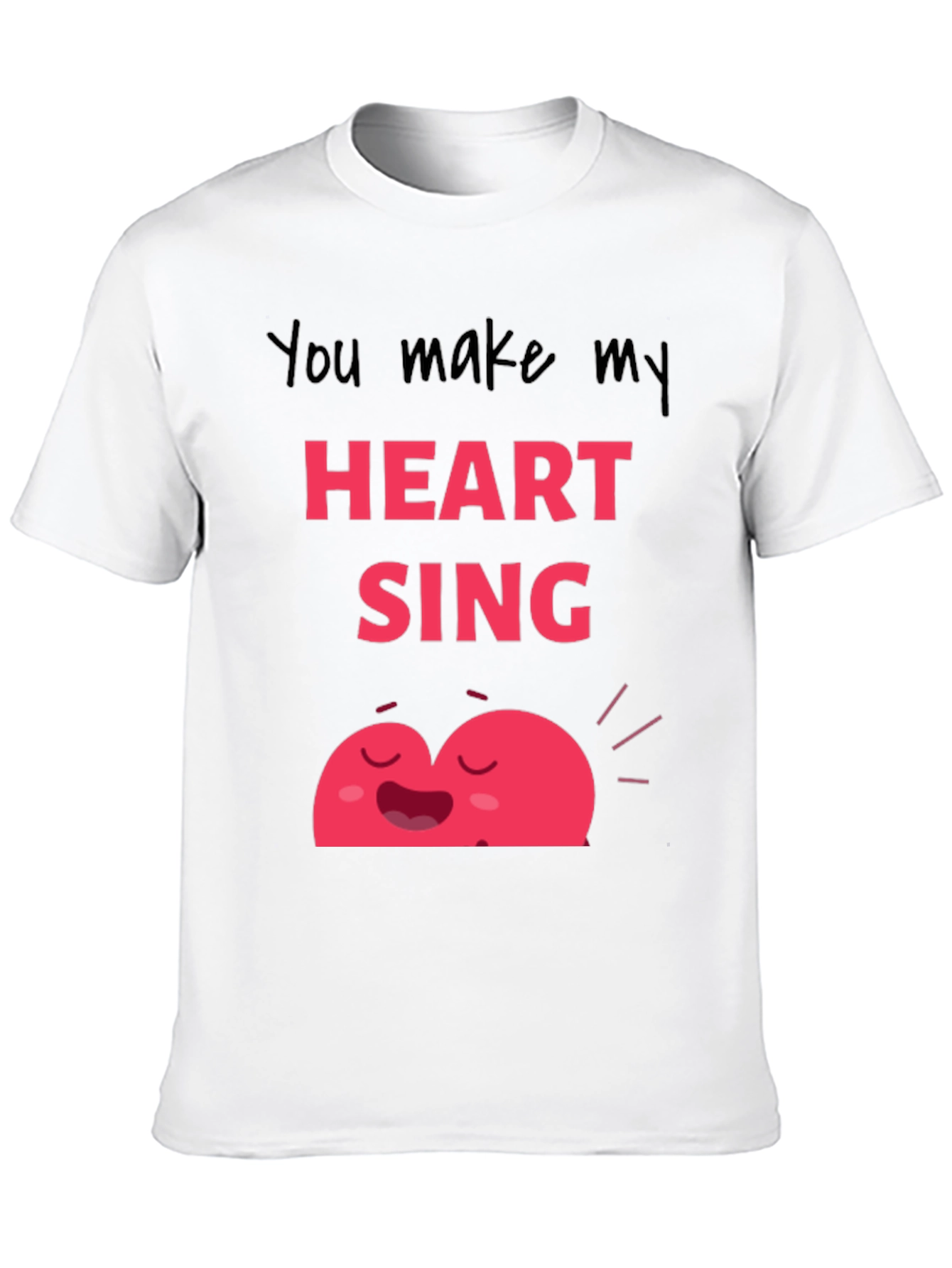 You Make My Heart Sing Graphic Tee
