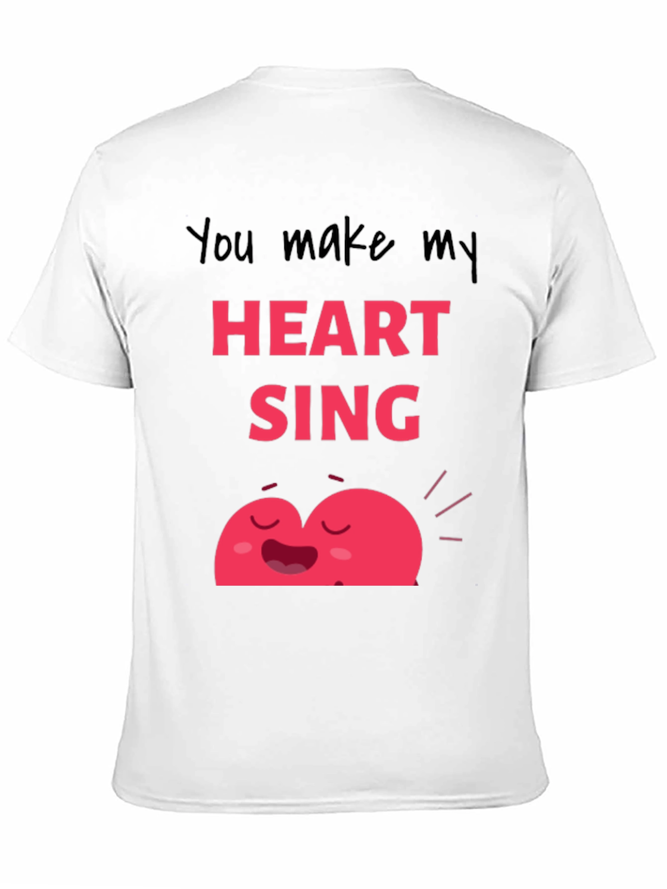 You Make My Heart Sing Graphic Tee