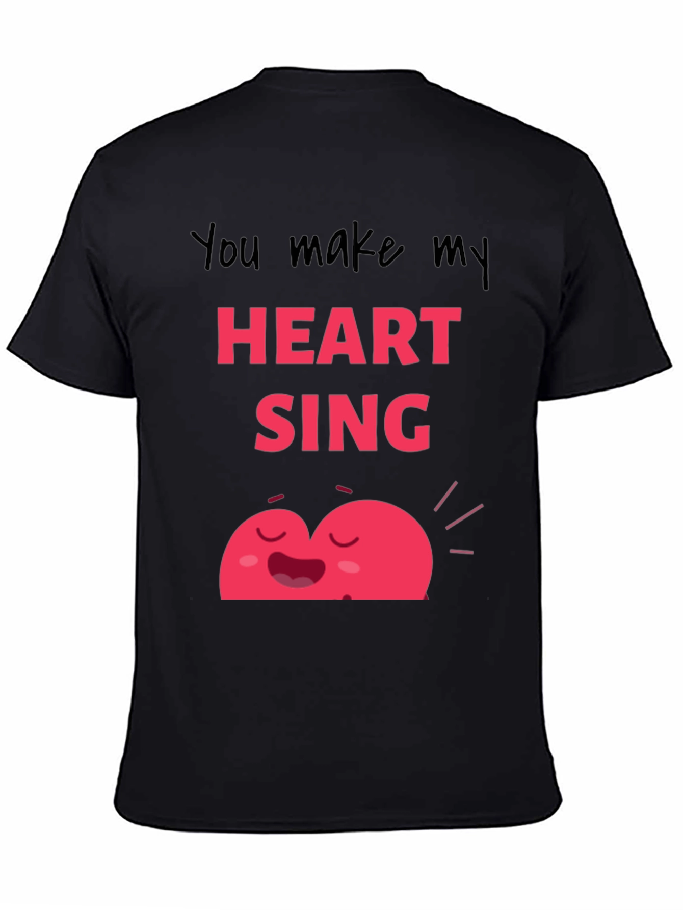 You Make My Heart Sing Graphic Tee