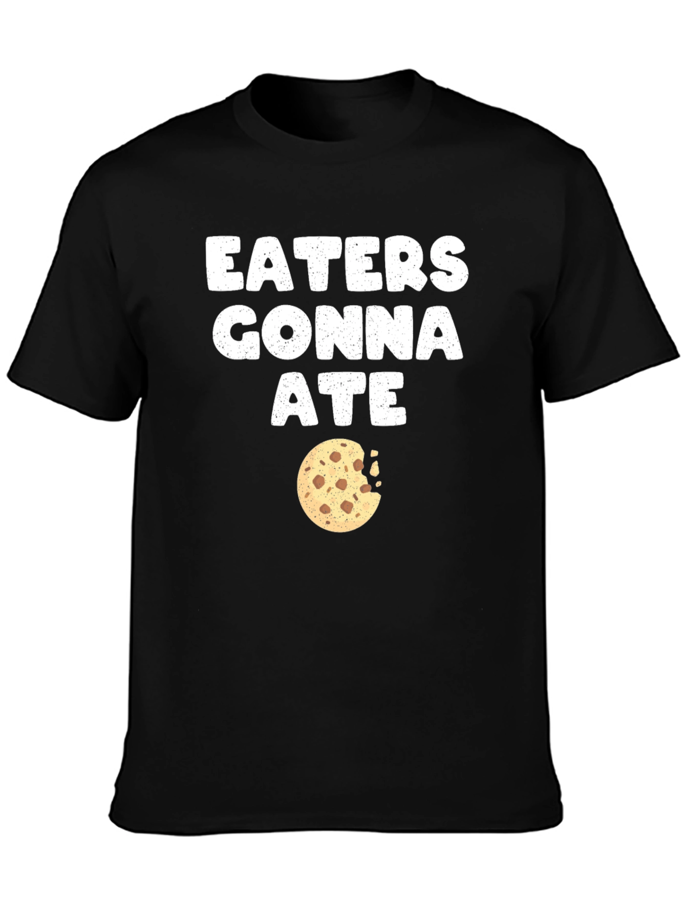 Eaters Gonna Ate Cookie T-Shirt