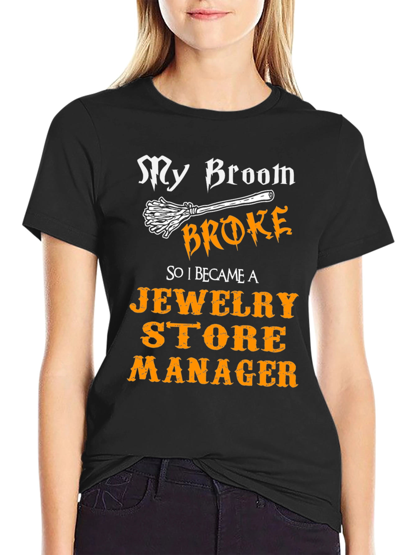My Broom Broke Jewelry Store Manager T-Shirt