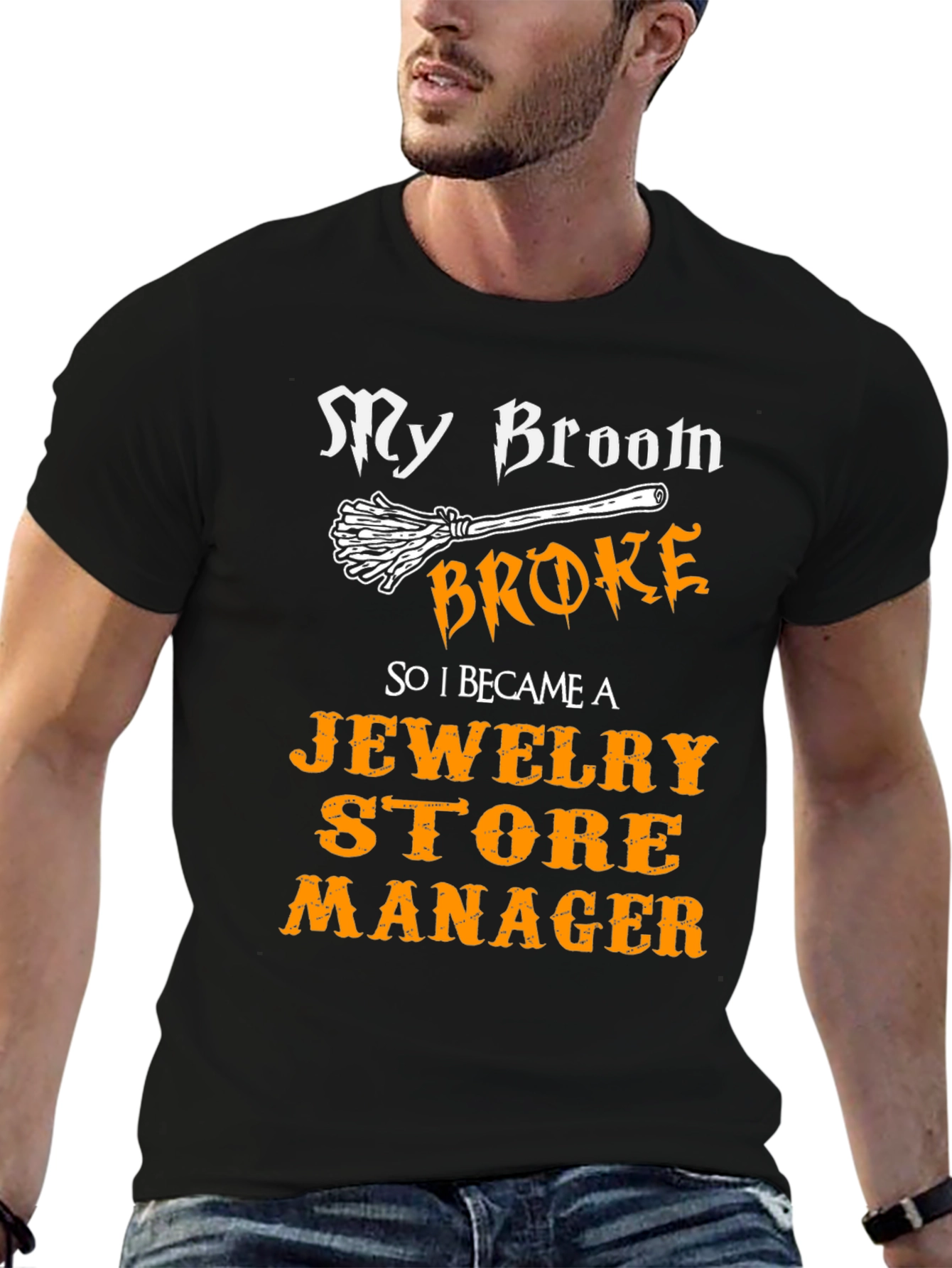 My Broom Broke Jewelry Store Manager T-Shirt