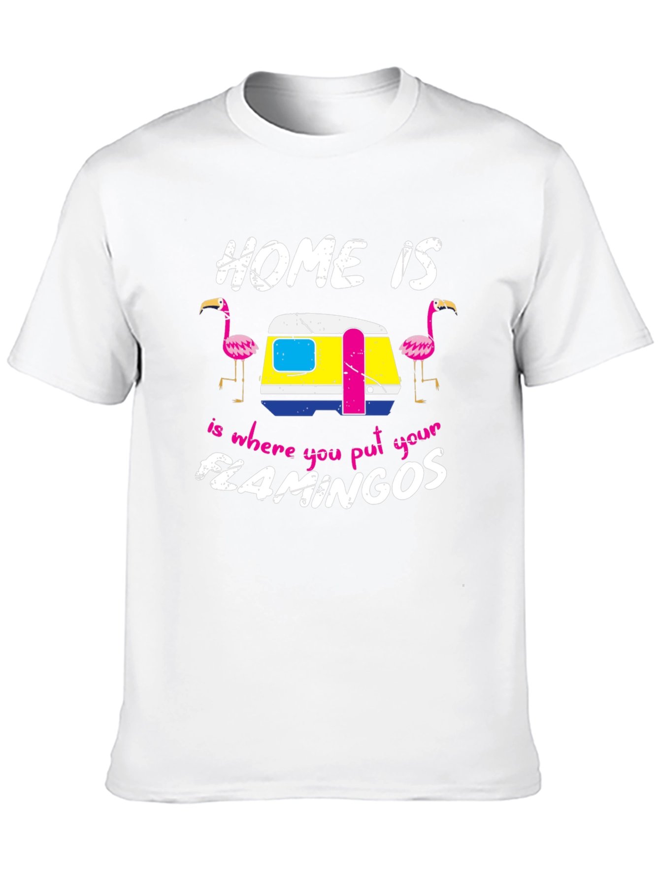 Home Is Where You Put Your Flamingos Tee