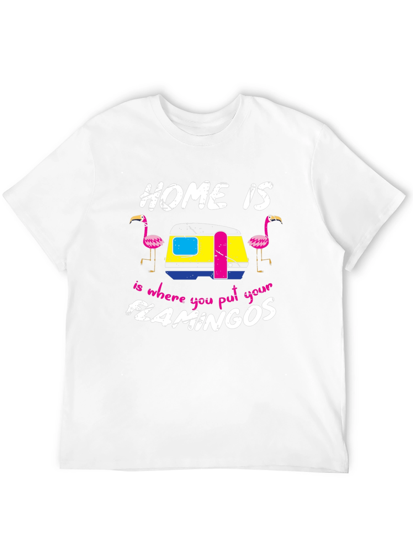 Home Is Where You Put Your Flamingos Tee