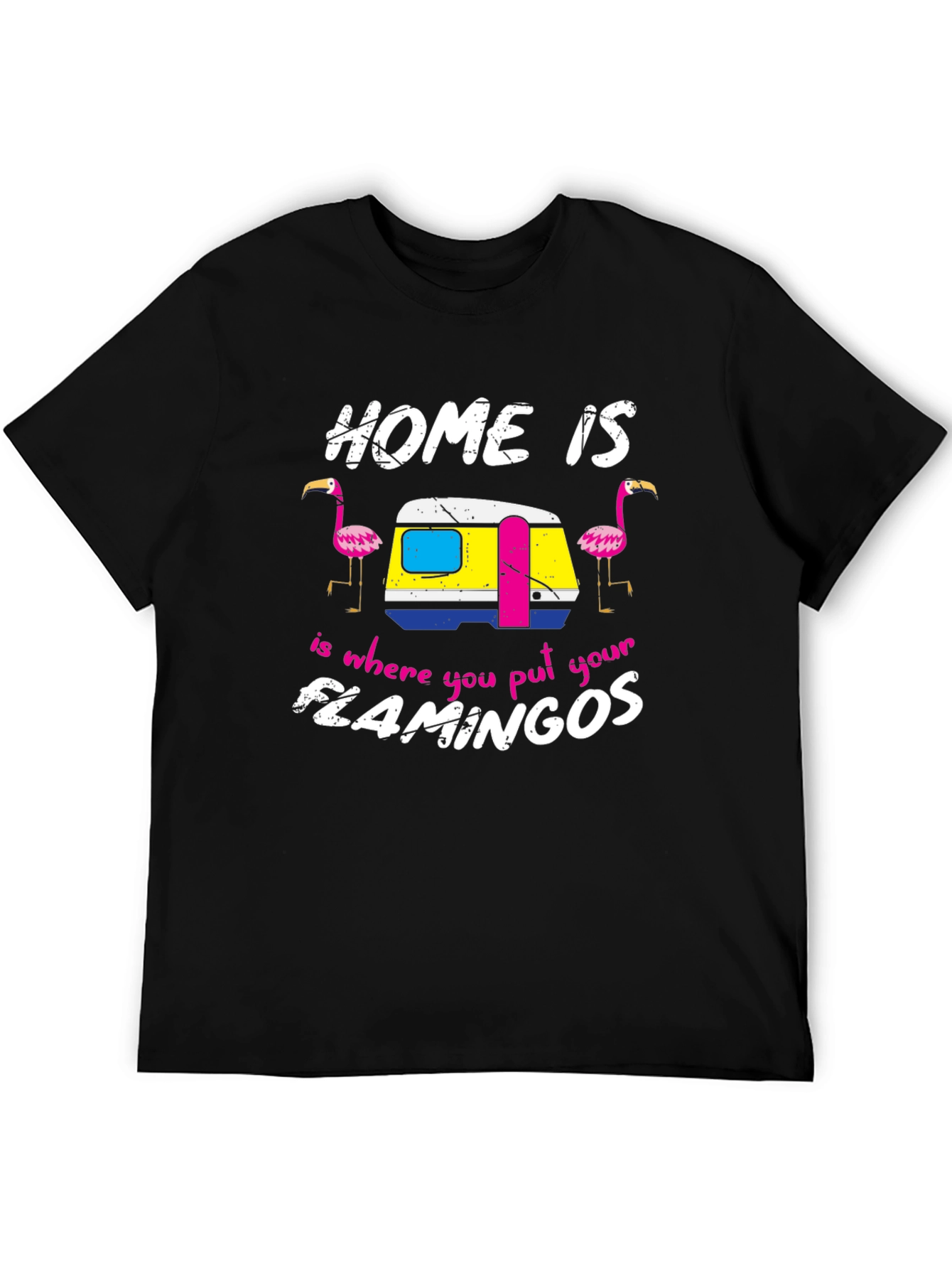 Home Is Where You Put Your Flamingos Tee