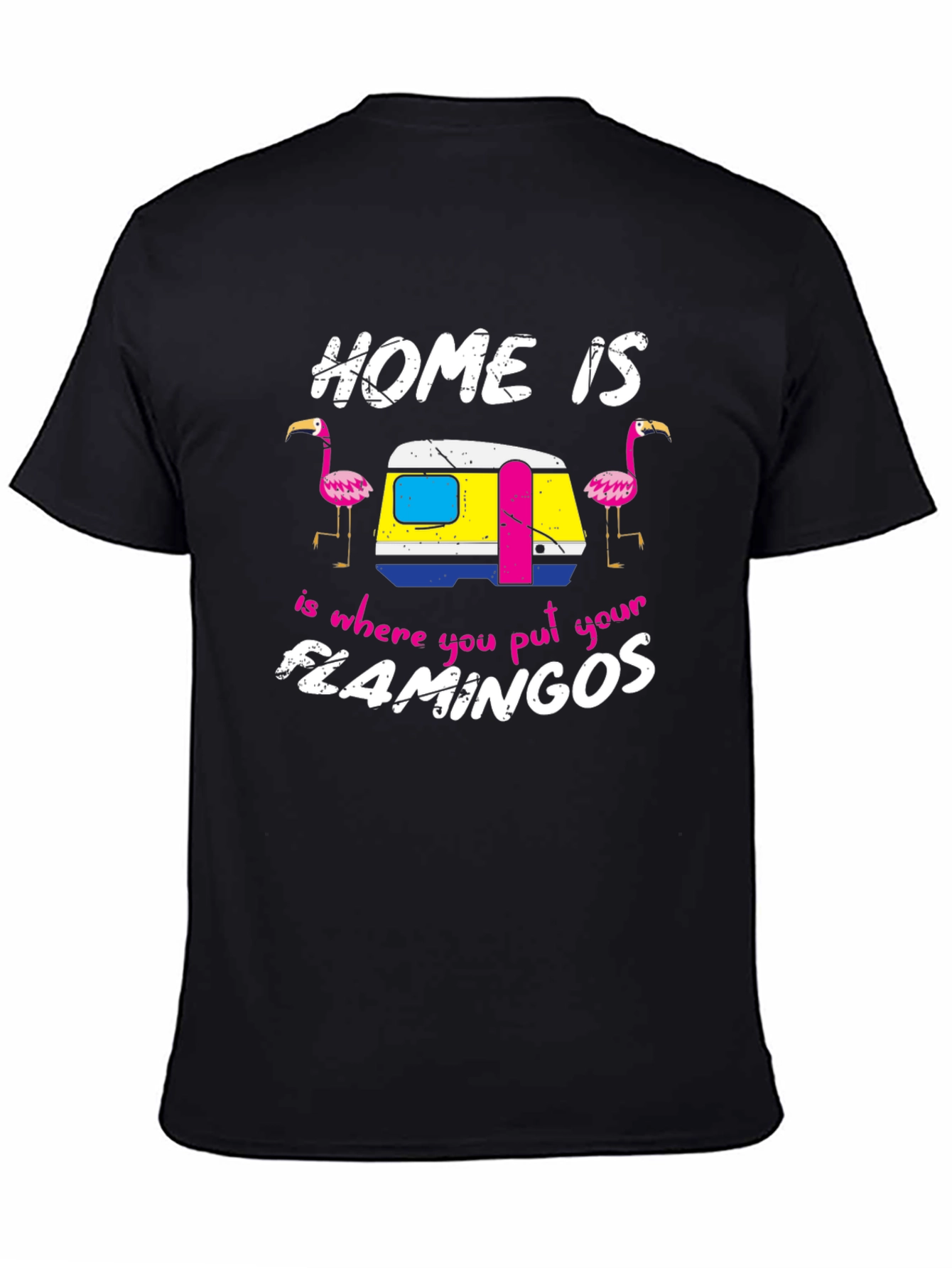 Home Is Where You Put Your Flamingos Tee