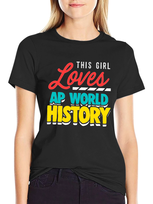 This Girl Loves AP World History T-Shirt