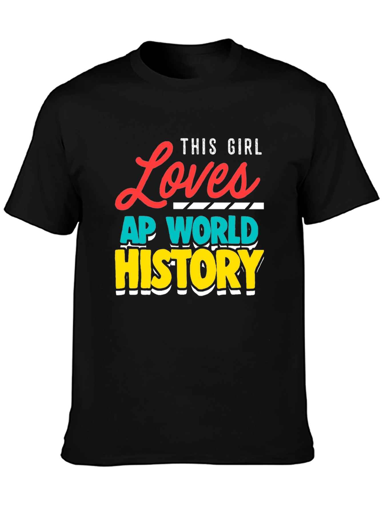 This Girl Loves AP World History T-Shirt