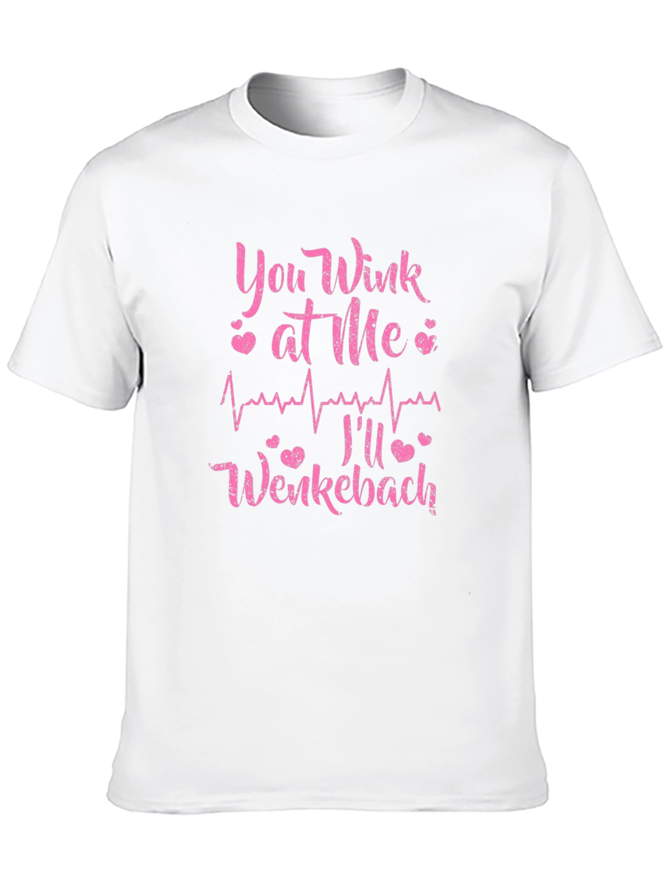 You Wink at Me Ill Wenkebach T-Shirt