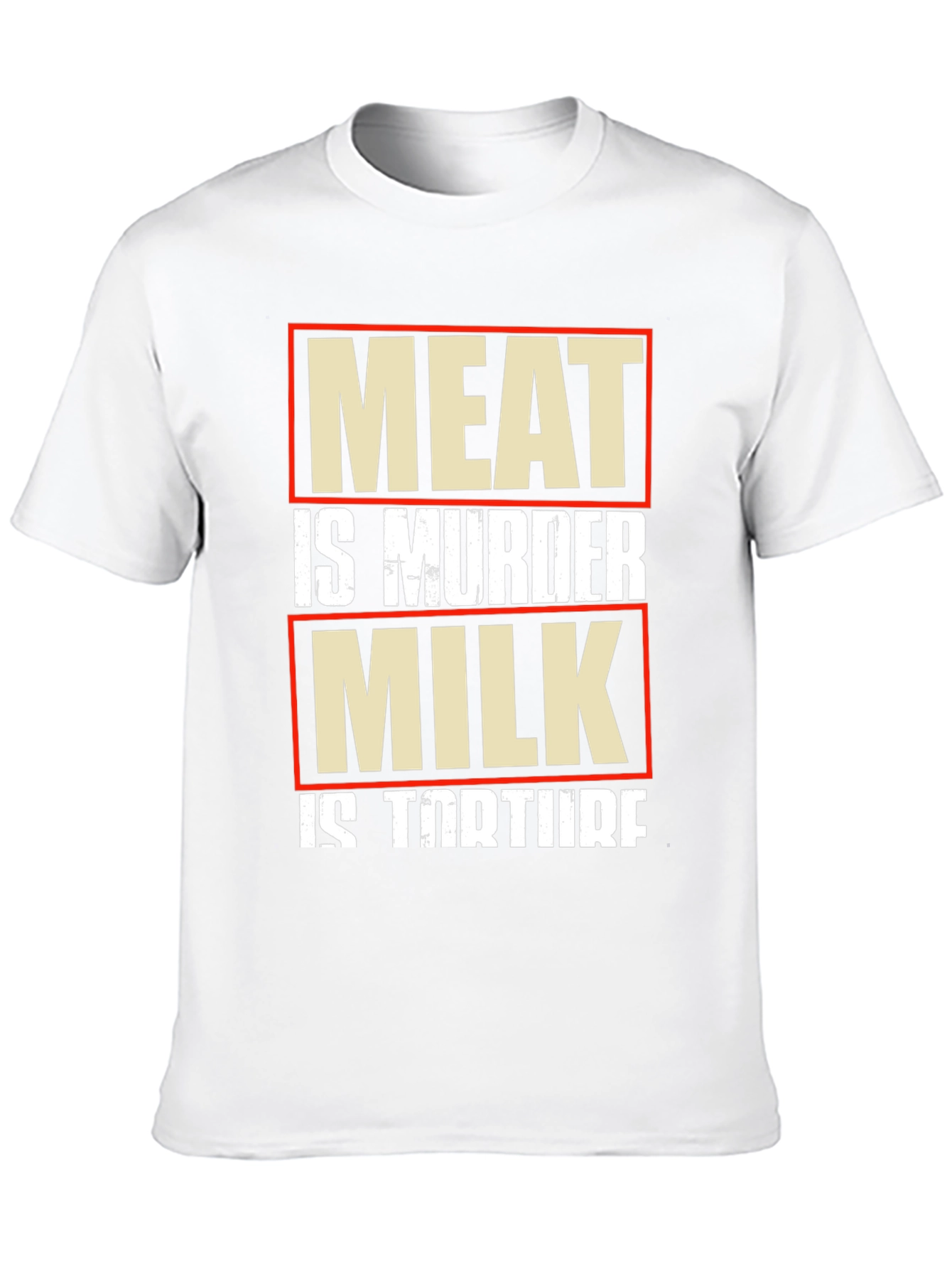 Meat is Murder Milk is Torture Vegan T-Shirt