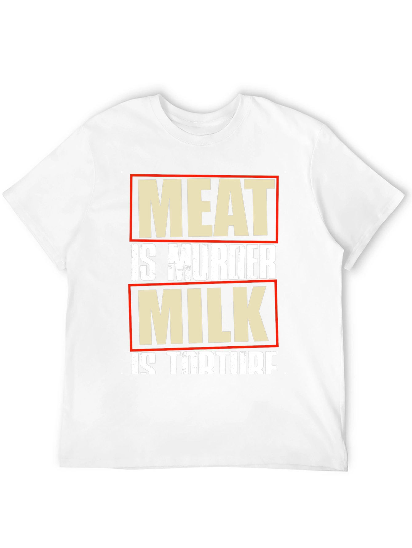 Meat is Murder Milk is Torture Vegan T-Shirt