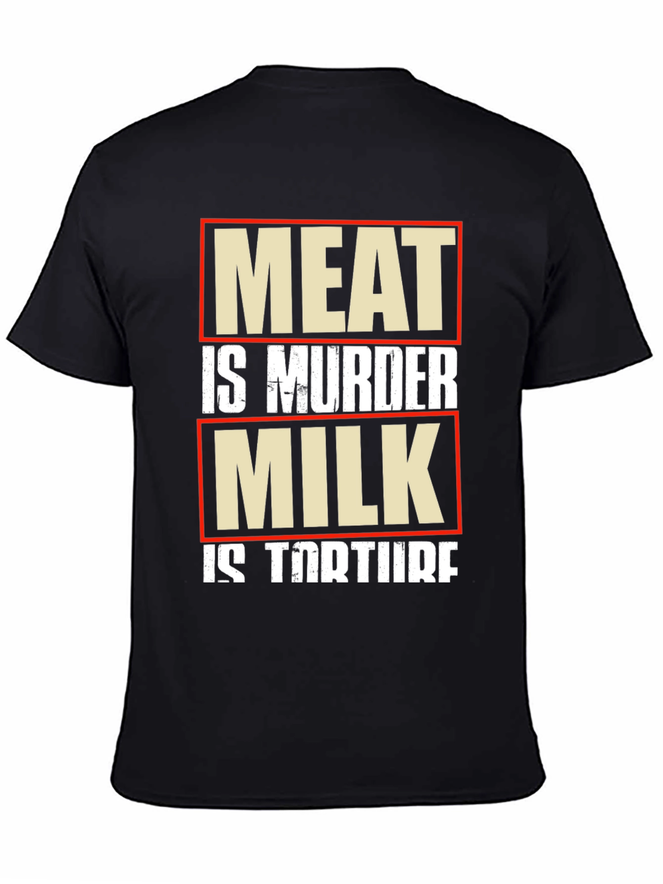 Meat is Murder Milk is Torture Vegan T-Shirt
