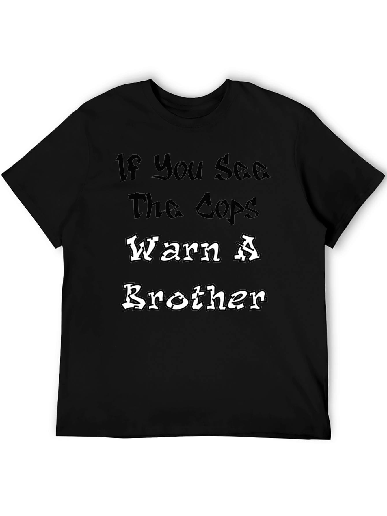 Warn A Brother Tee - Bold Statement T-Shirt