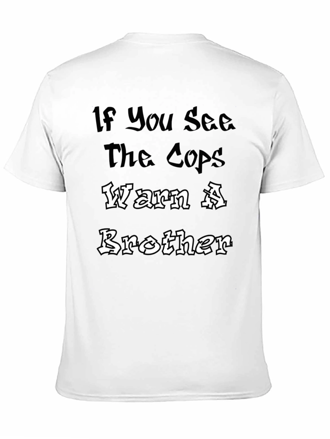 Warn A Brother Tee - Bold Statement T-Shirt