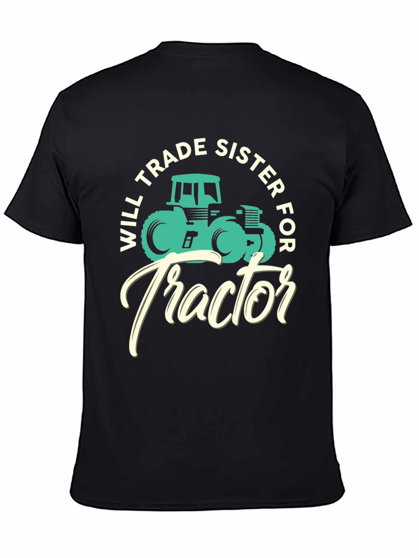 Will Trade Sister For Tractor T-Shirt