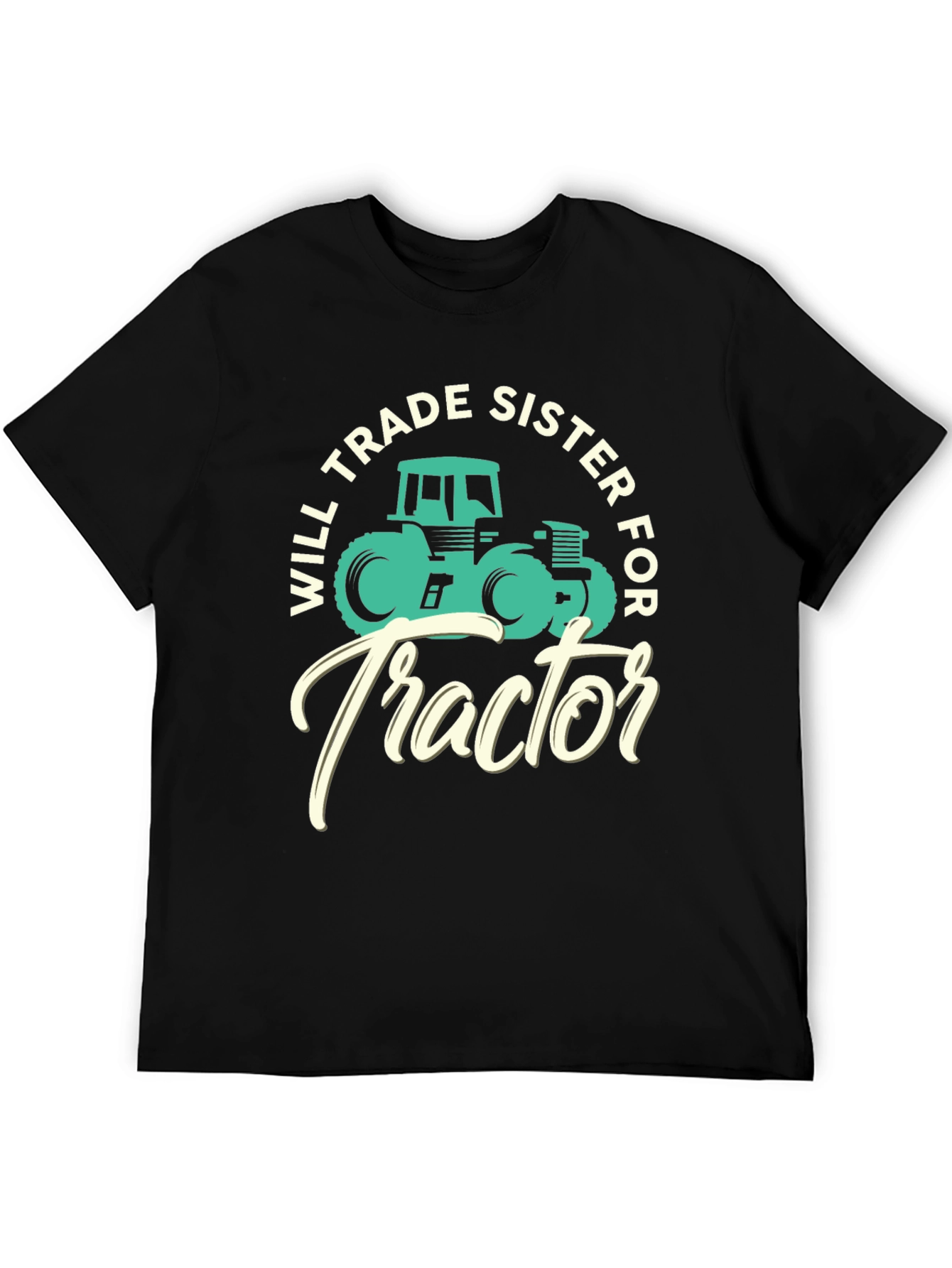 Will Trade Sister For Tractor T-Shirt
