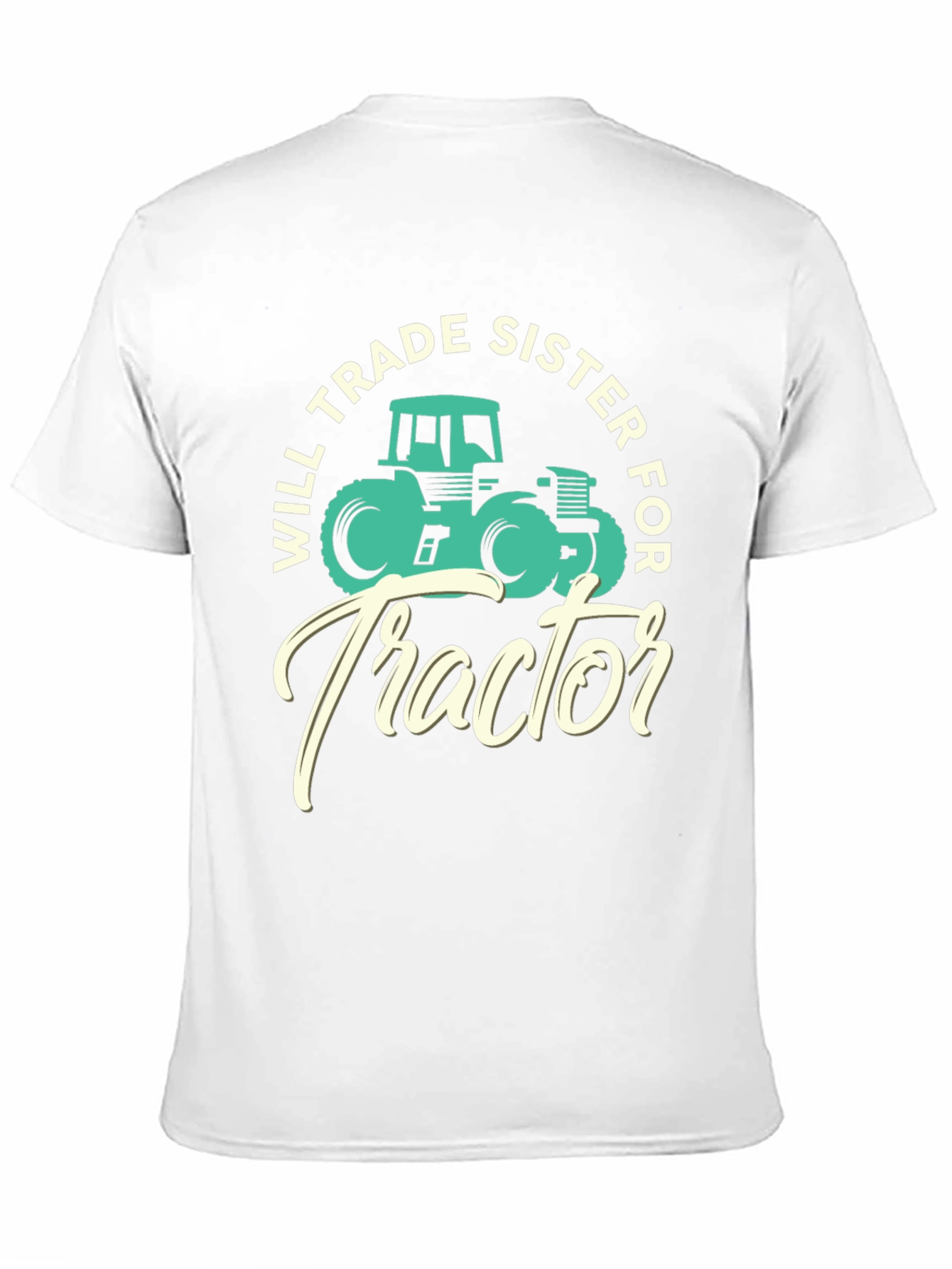 Will Trade Sister For Tractor T-Shirt
