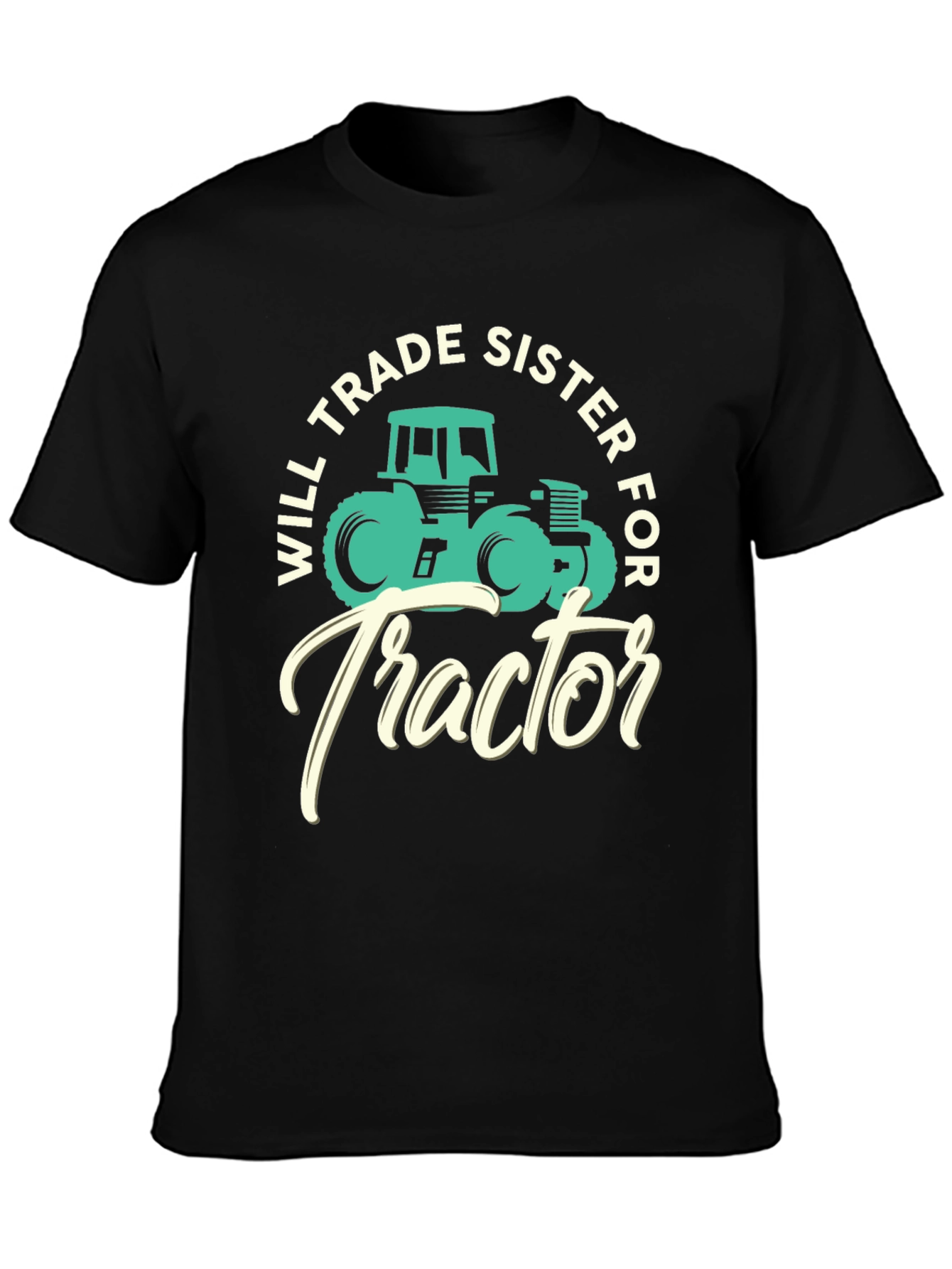 Will Trade Sister For Tractor T-Shirt