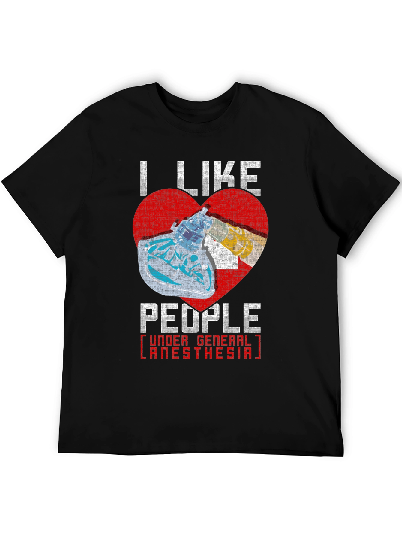 I Like People Under General Anesthesia T-Shirt